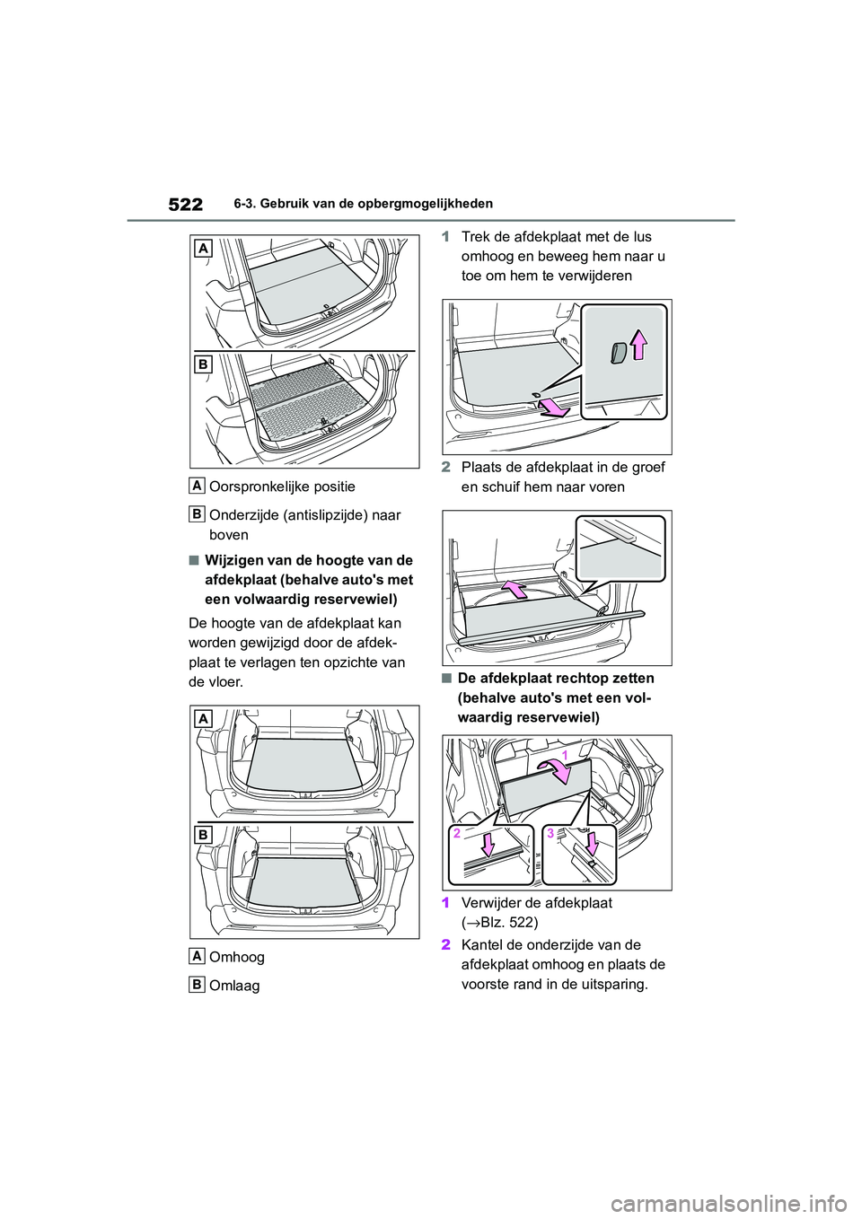 TOYOTA RAV4 2019  Instructieboekje (in Dutch) 5226-3. Gebruik van de opbergmogelijkheden
Oorspronkelijke positie
Onderzijde (antislipzijde) naar 
boven
■Wijzigen van de hoogte van de 
afdekplaat (behalve auto's met 
een volwaardig reservewi