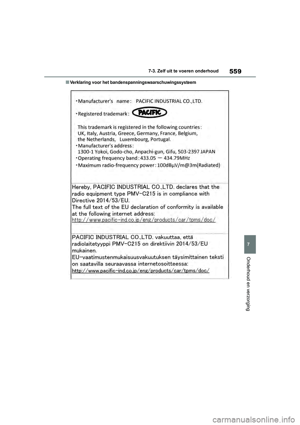 TOYOTA RAV4 2019  Instructieboekje (in Dutch) 559
7
7-3. Zelf uit te voeren onderhoud
Onderhoud en verzorging
■Verklaring voor het bandenspanningswaarschuwingssysteem
pM_RAV4_OM_OM42D03E_(EE).book  P
age 559  Wednesday, March 20, 2019  2:08 PM 