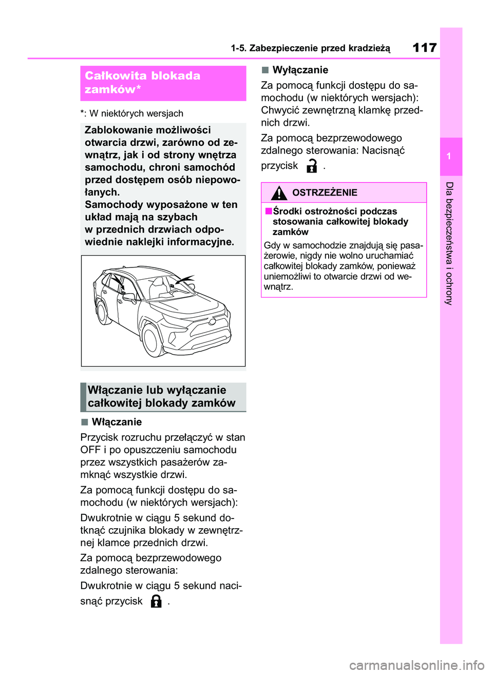 TOYOTA RAV4 2019  Instrukcja obsługi (in Polish) *: W niektórych wersjach
W∏àczanie
Przycisk rozruchu prze∏àczyç w stan
OFF i po opuszczeniu samochodu
przez wszystkich pasa˝erów za-
mknàç wszystkie drzwi.
Za pomocà funkcji dost´pu do s