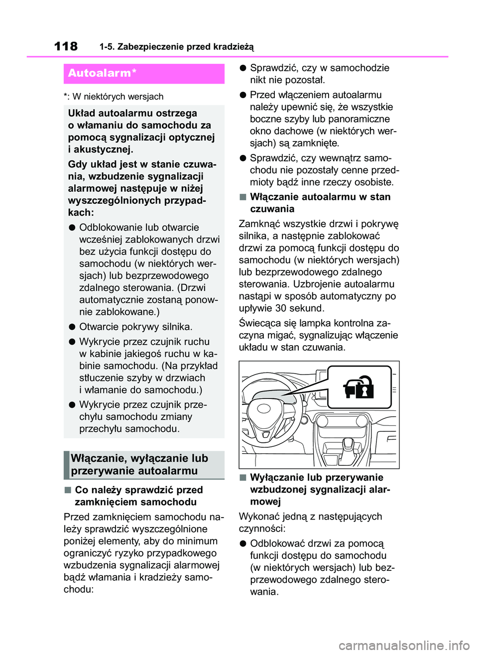 TOYOTA RAV4 2019  Instrukcja obsługi (in Polish) *: W niektórych wersjach
Co nale˝y sprawdziç przed 
zamkni´ciem samochodu
Przed zamkni´ciem samochodu na-
le˝y sprawdziç wyszczególnione
poni˝ej elementy, aby do minimum
ograniczyç ryzyko pr