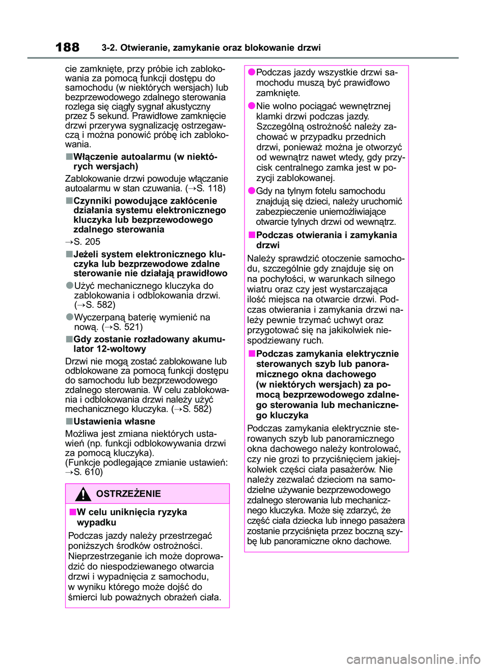 TOYOTA RAV4 2019 Instrukcja obsługi (in Polish) cie zamkni´te, przy próbie ich zabloko-
wania za pomocà funkcji dost´pu do
samochodu (w niektórych wersjach) lub
bezprzewodowego zdalnego sterowania
rozlega si´ ciàg∏y sygna∏ akustyczny
prz TOYOTA RAV4 2019 Instrukcja obsługi (in Polish) cie zamkni´te, przy próbie ich zabloko-
wania za pomocà funkcji dost´pu do
samochodu (w niektórych wersjach) lub
bezprzewodowego zdalnego sterowania
rozlega si´ ciàg∏y sygna∏ akustyczny
prz
