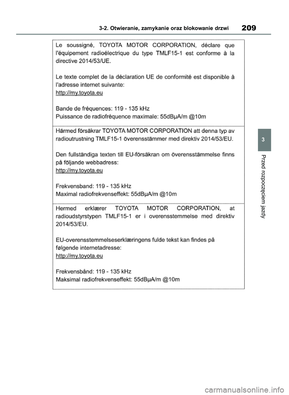 TOYOTA RAV4 2019 Instrukcja obsługi (in Polish) Przed rozpocz´ciem jazdy
3-2. Otwieranie, zamykanie oraz blokowanie drzwi209
3
48 RAV4 HV OM42C86E 19/11/19 11:37 Page 209 TOYOTA RAV4 2019 Instrukcja obsługi (in Polish) Przed rozpocz´ciem jazdy
3-2. Otwieranie, zamykanie oraz blokowanie drzwi209
3
48 RAV4 HV OM42C86E 19/11/19 11:37 Page 209