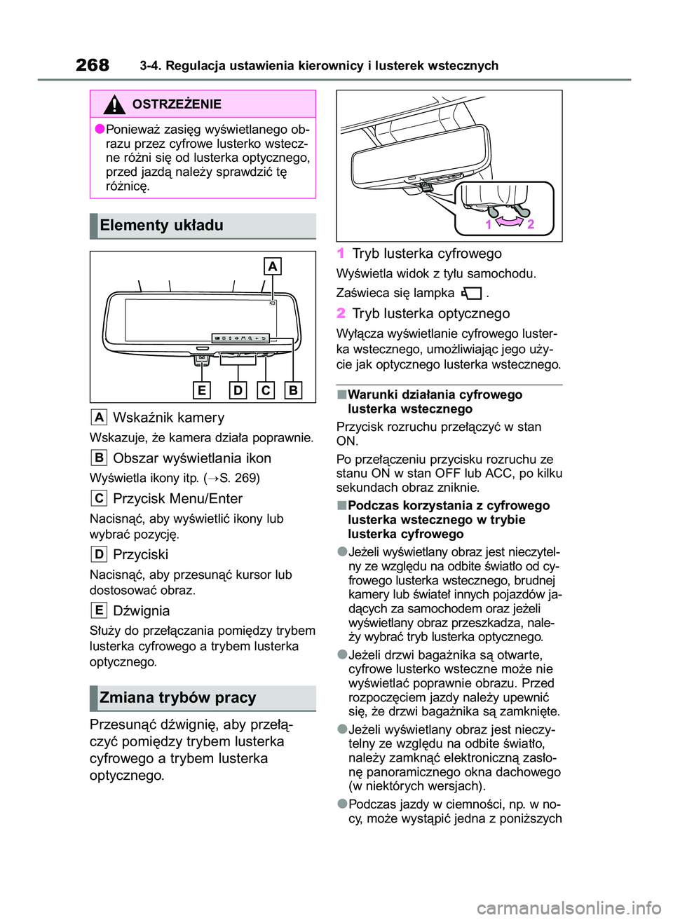 TOYOTA RAV4 2019  Instrukcja obsługi (in Polish) Wskaênik kamery
Wskazuje, ˝e kamera dzia∏a poprawnie.
Obszar wyÊwietlania ikon
WyÊwietla ikony itp. (S. 269)
Przycisk Menu/Enter
Nacisnàç, aby wyÊwietliç ikony lub 
wybraç pozycj´.
Przyci