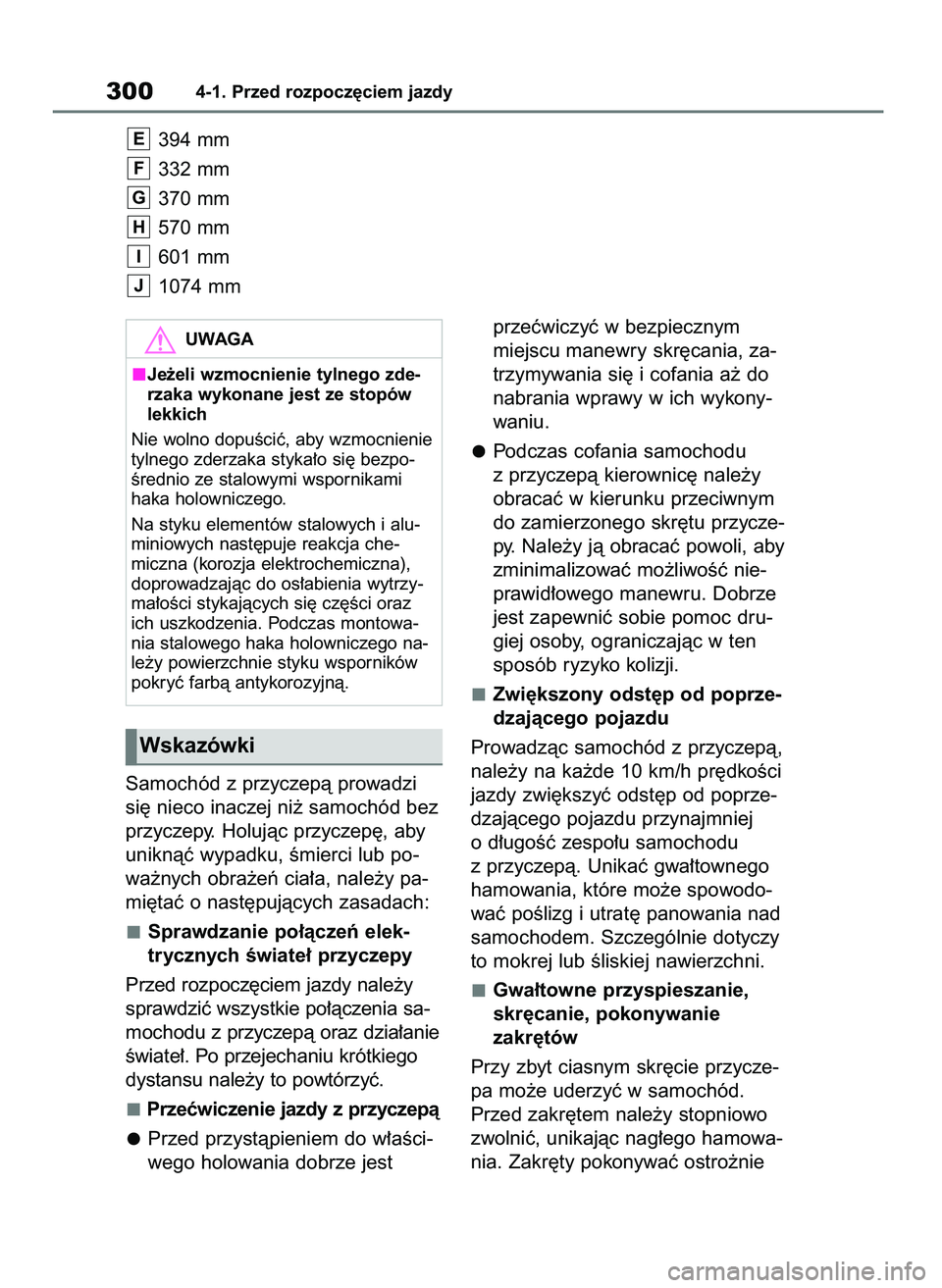 TOYOTA RAV4 2019  Instrukcja obsługi (in Polish) Samochód z przyczepà prowadzi
si´ nieco inaczej ni˝ samochód bez
przyczepy. Holujàc przyczep´, aby
uniknàç wypadku, Êmierci lub po-
wa˝nych obra˝eƒ cia∏a, nale˝y pa-
mi´taç o nast´p