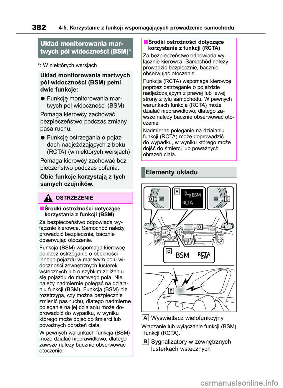 TOYOTA RAV4 2019 Instrukcja obsługi (in Polish) *: W niektórych wersjach
WyÊwietlacz wielofunkcyjny
W∏àczanie lub wy∏àczanie funkcji (BSM)
i funkcji (RCTA).
Sygnalizatory w zewn´trznych
lusterkach wstecznychB
A
3824-5. Korzystanie z funkcj TOYOTA RAV4 2019 Instrukcja obsługi (in Polish) *: W niektórych wersjach
WyÊwietlacz wielofunkcyjny
W∏àczanie lub wy∏àczanie funkcji (BSM)
i funkcji (RCTA).
Sygnalizatory w zewn´trznych
lusterkach wstecznychB
A
3824-5. Korzystanie z funkcj
