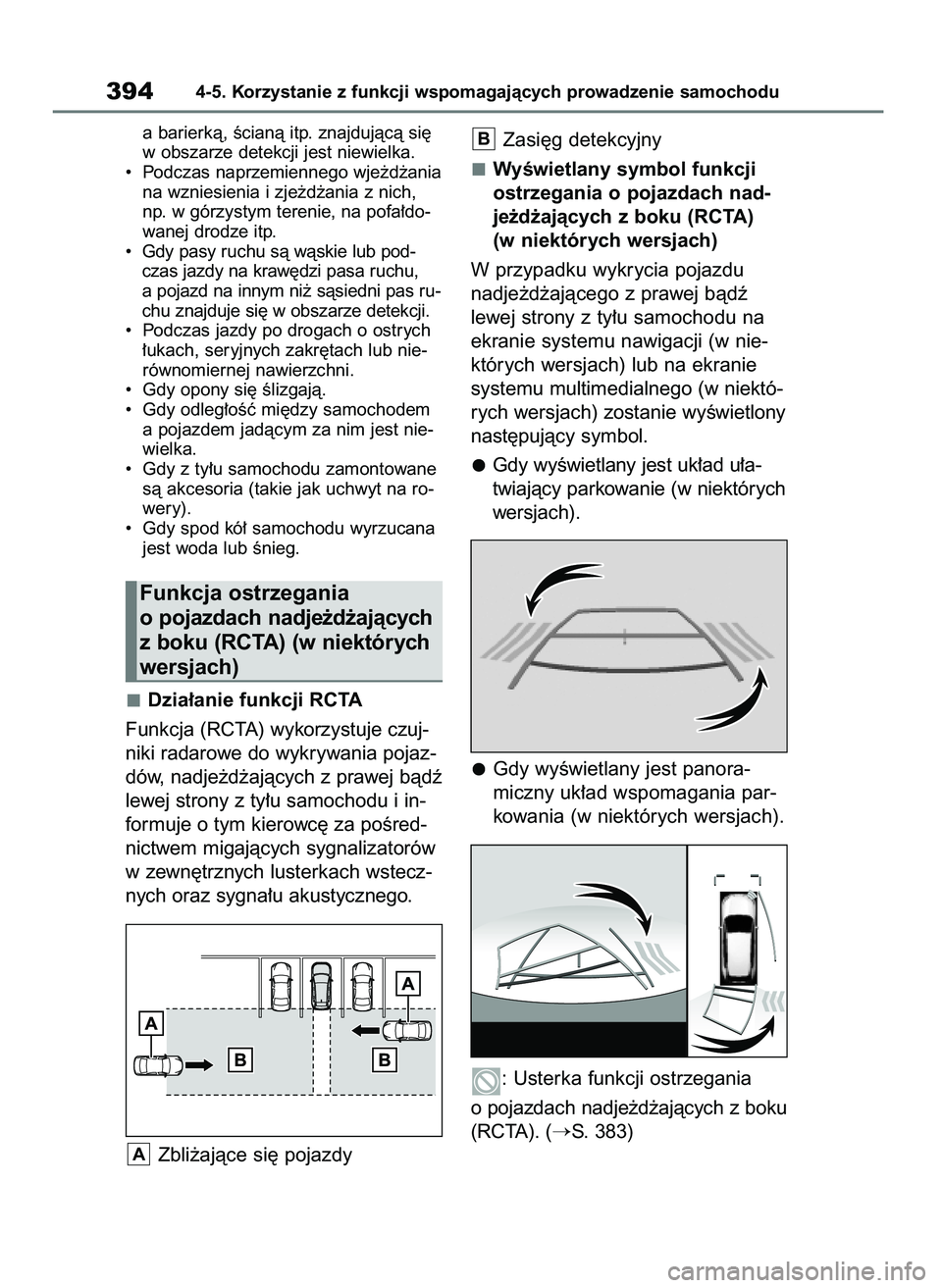 TOYOTA RAV4 2019  Instrukcja obsługi (in Polish) a barierkà, Êcianà itp. znajdujàcà si´
w obszarze detekcji jest niewielka.
•  Podczas naprzemiennego wje˝d˝ania
na wzniesienia i zje˝d˝ania z nich,
np. w górzystym terenie, na pofa∏do-
