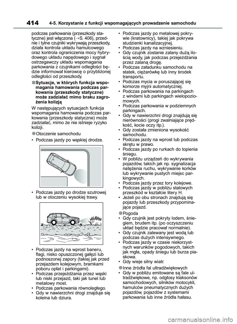 TOYOTA RAV4 2019  Instrukcja obsługi (in Polish) podczas parkowania (przeszkody sta-
tyczne) jest w∏àczona (
S. 406), przed-
nie i tylne czujniki wykrywajà przeszkody,
dzia∏a kontrola uk∏adu hamulcowego
oraz kontrola ograniczenia mocy hybry