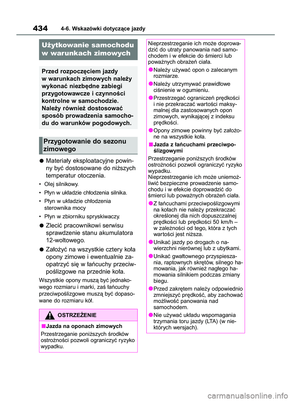 TOYOTA RAV4 2019 Instrukcja obsługi (in Polish) Materia∏y eksploatacyjne powin-
ny byç dostosowane do ni˝szych
temperatur otoczenia.
• Olej silnikowy.
• P∏yn w uk∏adzie ch∏odzenia silnika.
• P∏yn w uk∏adzie ch∏odzenia
ster TOYOTA RAV4 2019 Instrukcja obsługi (in Polish) Materia∏y eksploatacyjne powin-
ny byç dostosowane do ni˝szych
temperatur otoczenia.
• Olej silnikowy.
• P∏yn w uk∏adzie ch∏odzenia silnika.
• P∏yn w uk∏adzie ch∏odzenia
ster