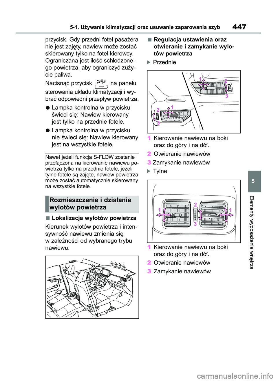 TOYOTA RAV4 2019  Instrukcja obsługi (in Polish) przycisk. Gdy przedni fotel pasa˝era
nie jest zaj´ty, nawiew mo˝e zostaç
skierowany tylko na fotel kierowcy.
Ograniczana jest iloÊç sch∏odzone-
go powietrza, aby ograniczyç zu˝y-
cie paliwa.