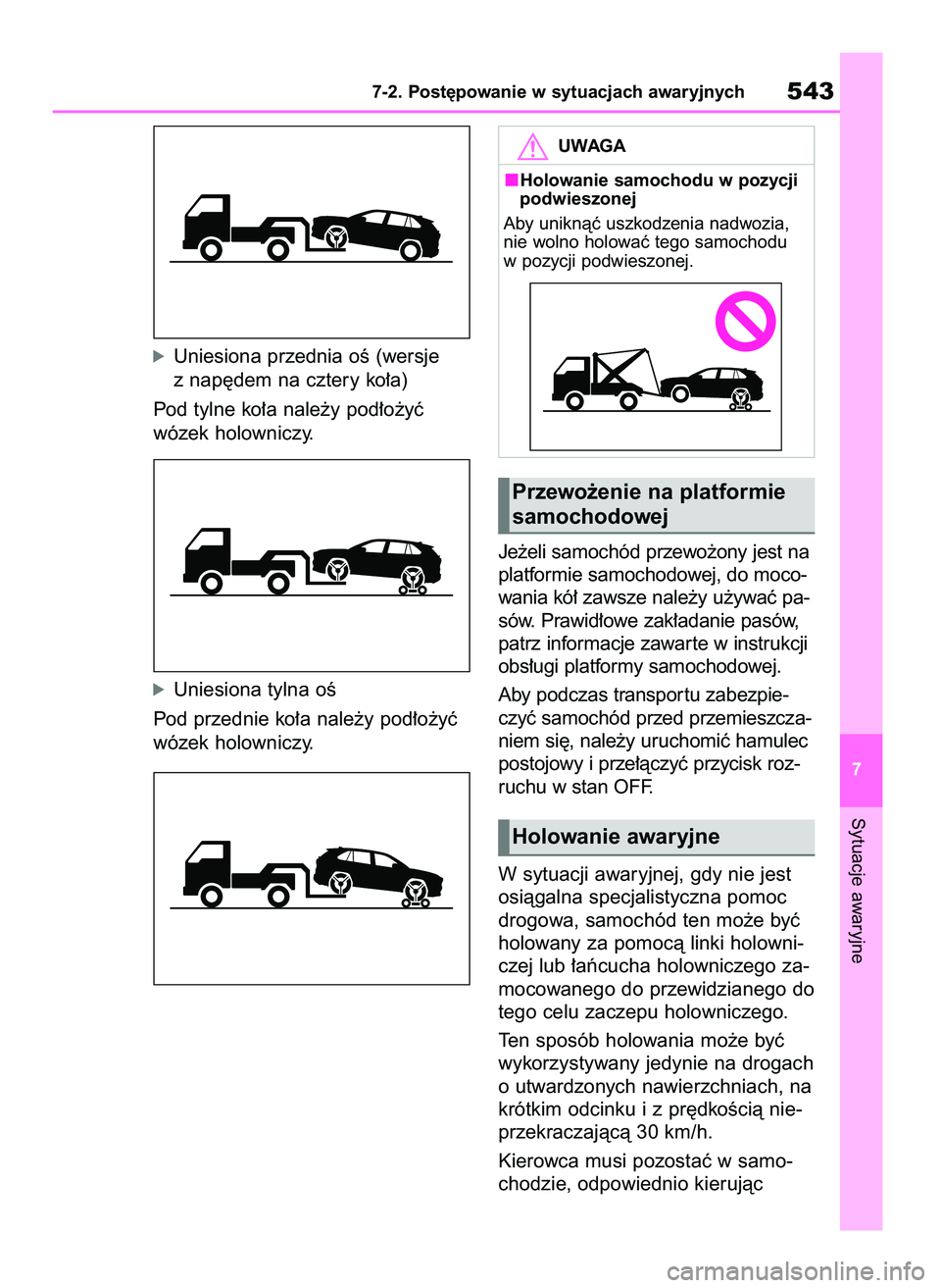 TOYOTA RAV4 2019 Instrukcja obsługi (in Polish) óUniesiona przednia oÊ (wersje
z nap´dem na cztery ko∏a)
Pod tylne ko∏a nale˝y pod∏o˝yç
wózek holowniczy.
óUniesiona tylna oÊ
Pod przednie ko∏a nale˝y pod∏o˝yç
wózek holowniczy TOYOTA RAV4 2019 Instrukcja obsługi (in Polish) óUniesiona przednia oÊ (wersje
z nap´dem na cztery ko∏a)
Pod tylne ko∏a nale˝y pod∏o˝yç
wózek holowniczy.
óUniesiona tylna oÊ
Pod przednie ko∏a nale˝y pod∏o˝yç
wózek holowniczy