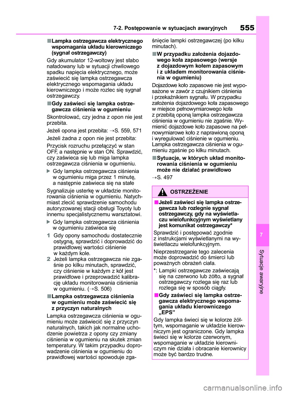 TOYOTA RAV4 2019 Instrukcja obsługi (in Polish) Lampka ostrzegawcza elektrycznego
wspomagania uk∏adu kierowniczego
(sygna∏ ostrzegawczy)
Gdy akumulator 12-woltowy jest s∏abo
na∏adowany lub w sytuacji chwilowego
spadku napi´cia elektryczneg TOYOTA RAV4 2019 Instrukcja obsługi (in Polish) Lampka ostrzegawcza elektrycznego
wspomagania uk∏adu kierowniczego
(sygna∏ ostrzegawczy)
Gdy akumulator 12-woltowy jest s∏abo
na∏adowany lub w sytuacji chwilowego
spadku napi´cia elektryczneg