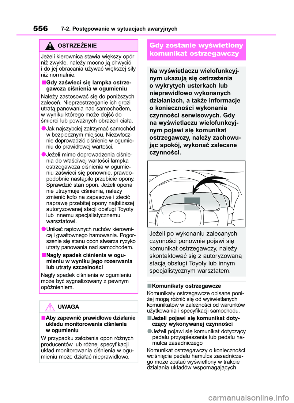 TOYOTA RAV4 2019 Instrukcja obsługi (in Polish) Komunikaty ostrzegawcze
Komunikaty ostrzegawcze opisane poni-
˝ej mogà ró˝niç si´ od wyÊwietlanych
komunikatów w zale˝noÊci od warunków
u˝ytkowania i specyfikacji samochodu.
Je˝eli pojawi TOYOTA RAV4 2019 Instrukcja obsługi (in Polish) Komunikaty ostrzegawcze
Komunikaty ostrzegawcze opisane poni-
˝ej mogà ró˝niç si´ od wyÊwietlanych
komunikatów w zale˝noÊci od warunków
u˝ytkowania i specyfikacji samochodu.
Je˝eli pojawi