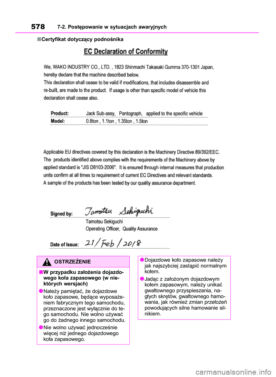 TOYOTA RAV4 2019  Instrukcja obsługi (in Polish) Certyfikat dotyczàcy podnoÊnika
5787-2. Post´powanie w sytuacjach awaryjnych
OSTRZE˚ENIE
W przypadku za∏o˝enia dojazdo-
wego ko∏a zapasowego (w nie-
których wersjach)
Nale˝y pami´taç, ˝e
