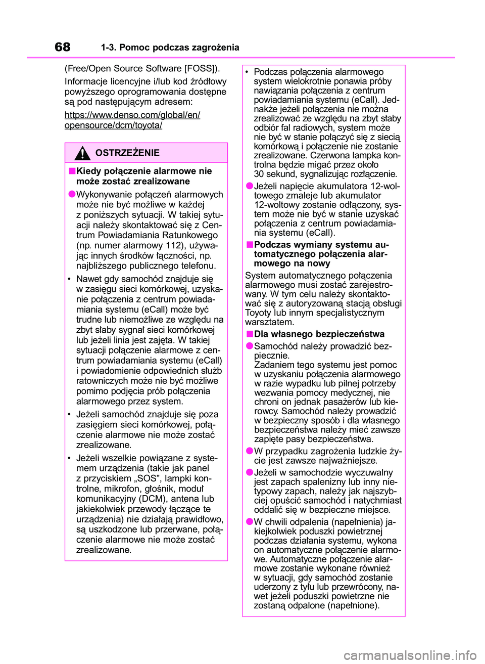 TOYOTA RAV4 2019  Instrukcja obsługi (in Polish) (Free/Open Source Software [FOSS]).
Informacje licencyjne i/lub kod êród∏owy
powy˝szego oprogramowania dost´pne
sà pod nast´pujàcym adresem:
https://www
.denso.com/global/en/opensource/dcm/to