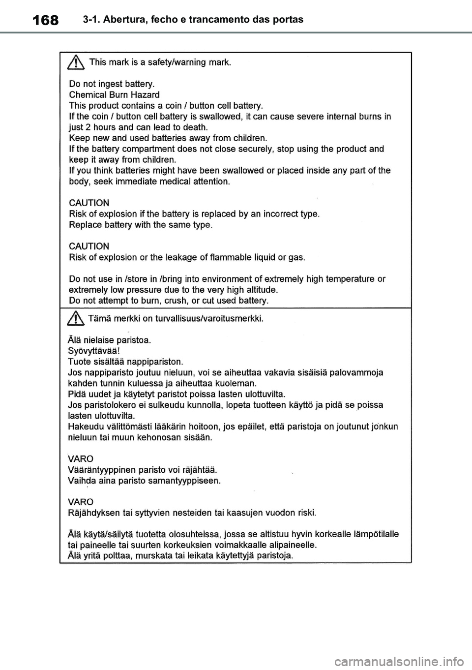 TOYOTA RAV4 2019  Manual de utilização (in Portuguese) 1683-1. Abertura, fecho e trancamento das portas
M42C86toeuenvhch03.fm  Page 168  Monday, February 3, 2020  11:41 PM
RAV4HV_OM_OM42C86E-1 maiadouro 04022020.pdf   16804/02/20   00:37 