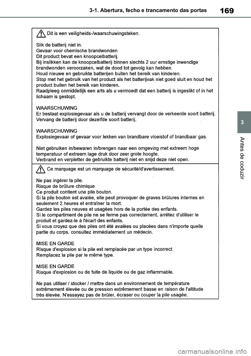 TOYOTA RAV4 2019  Manual de utilização (in Portuguese) 169
3
3-1. Abertura, fecho e trancamento das portas
Antes de coduzir
M42C86toeuenvhch03.fm  Page 169  Monday, February 3, 2020  11:41 PM
RAV4HV_OM_OM42C86E-1 maiadouro 04022020.pdf   16904/02/20   00: