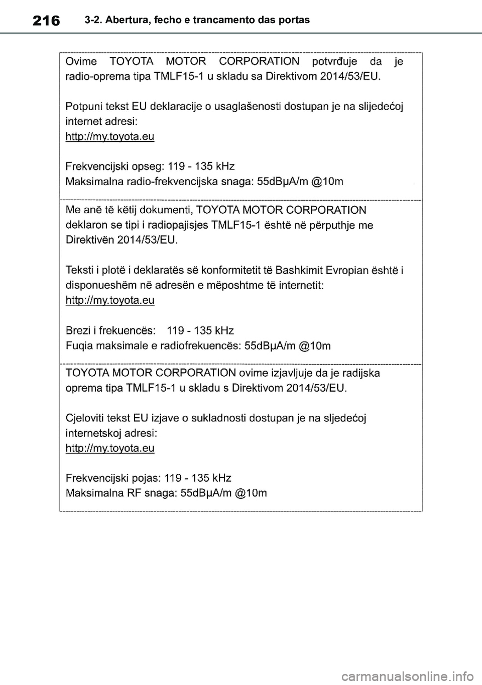 TOYOTA RAV4 2019  Manual de utilização (in Portuguese) 2163-2. Abertura, fecho e trancamento das portas
M42C86toeuenvhch03.fm  Page 216  Monday, February 3, 2020  11:41 PM
RAV4HV_OM_OM42C86E-1 maiadouro 04022020.pdf   21604/02/20   00:37 
