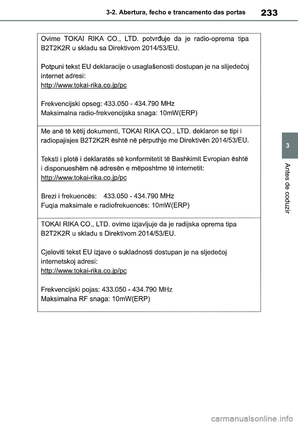 TOYOTA RAV4 2019  Manual de utilização (in Portuguese) 233
3
3-2. Abertura, fecho e trancamento das portas
Antes de coduzir
M42C86toeuenvhch03.fm  Page 233  Monday, February 3, 2020  11:41 PM
RAV4HV_OM_OM42C86E-1 maiadouro 04022020.pdf   23304/02/20   00: