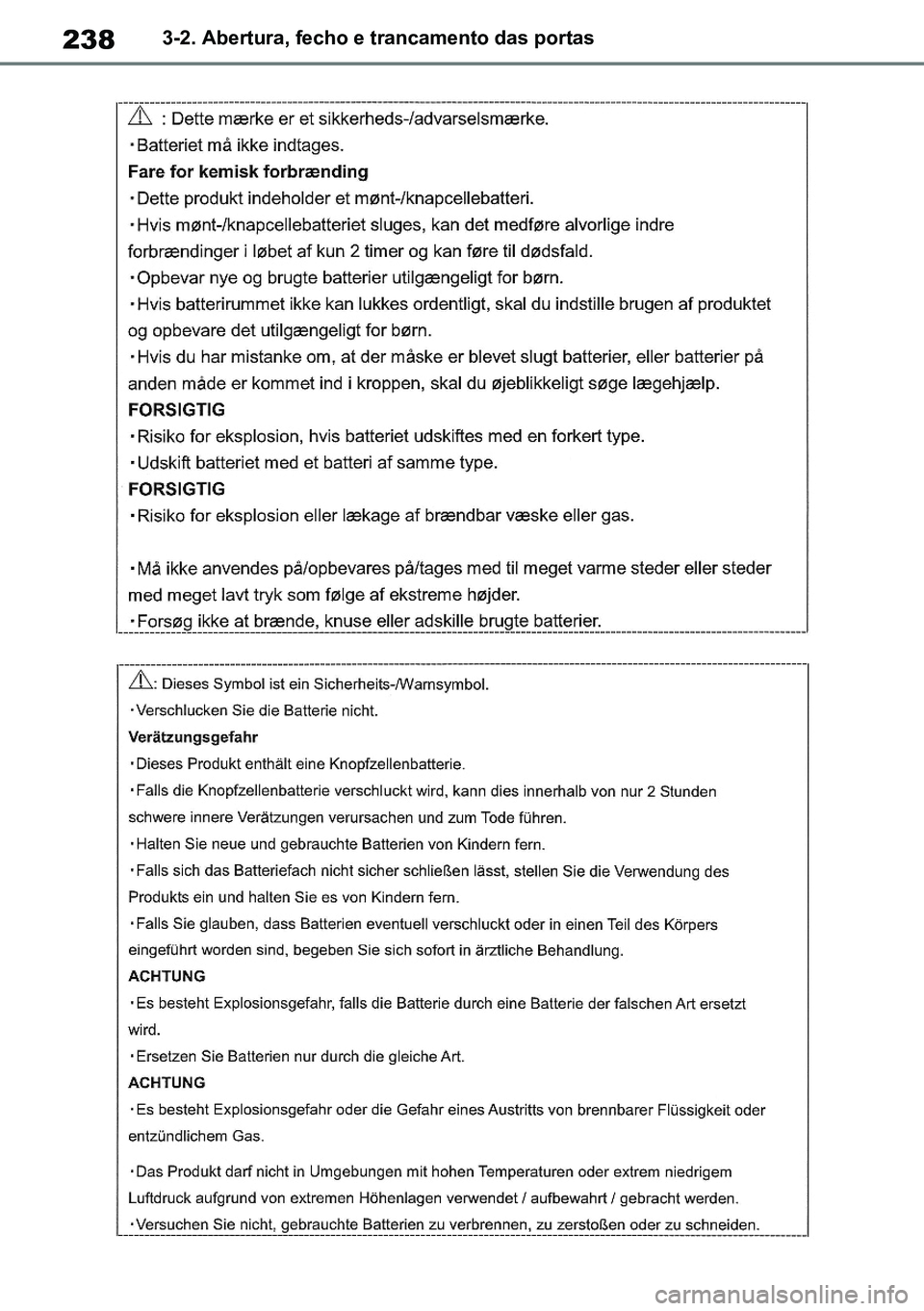 TOYOTA RAV4 2019  Manual de utilização (in Portuguese) 2383-2. Abertura, fecho e trancamento das portas
M42C86toeuenvhch03.fm  Page 238  Monday, February 3, 2020  11:41 PM
RAV4HV_OM_OM42C86E-1 maiadouro 04022020.pdf   23804/02/20   00:37 