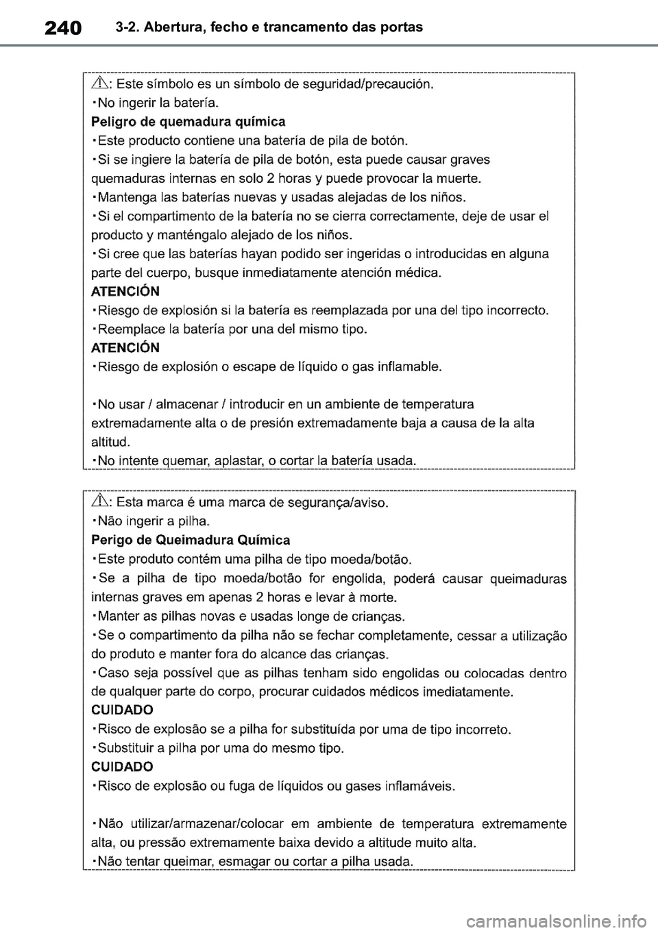 TOYOTA RAV4 2019  Manual de utilização (in Portuguese) 2403-2. Abertura, fecho e trancamento das portas
M42C86toeuenvhch03.fm  Page 240  Monday, February 3, 2020  11:41 PM
RAV4HV_OM_OM42C86E-1 maiadouro 04022020.pdf   24004/02/20   00:37 