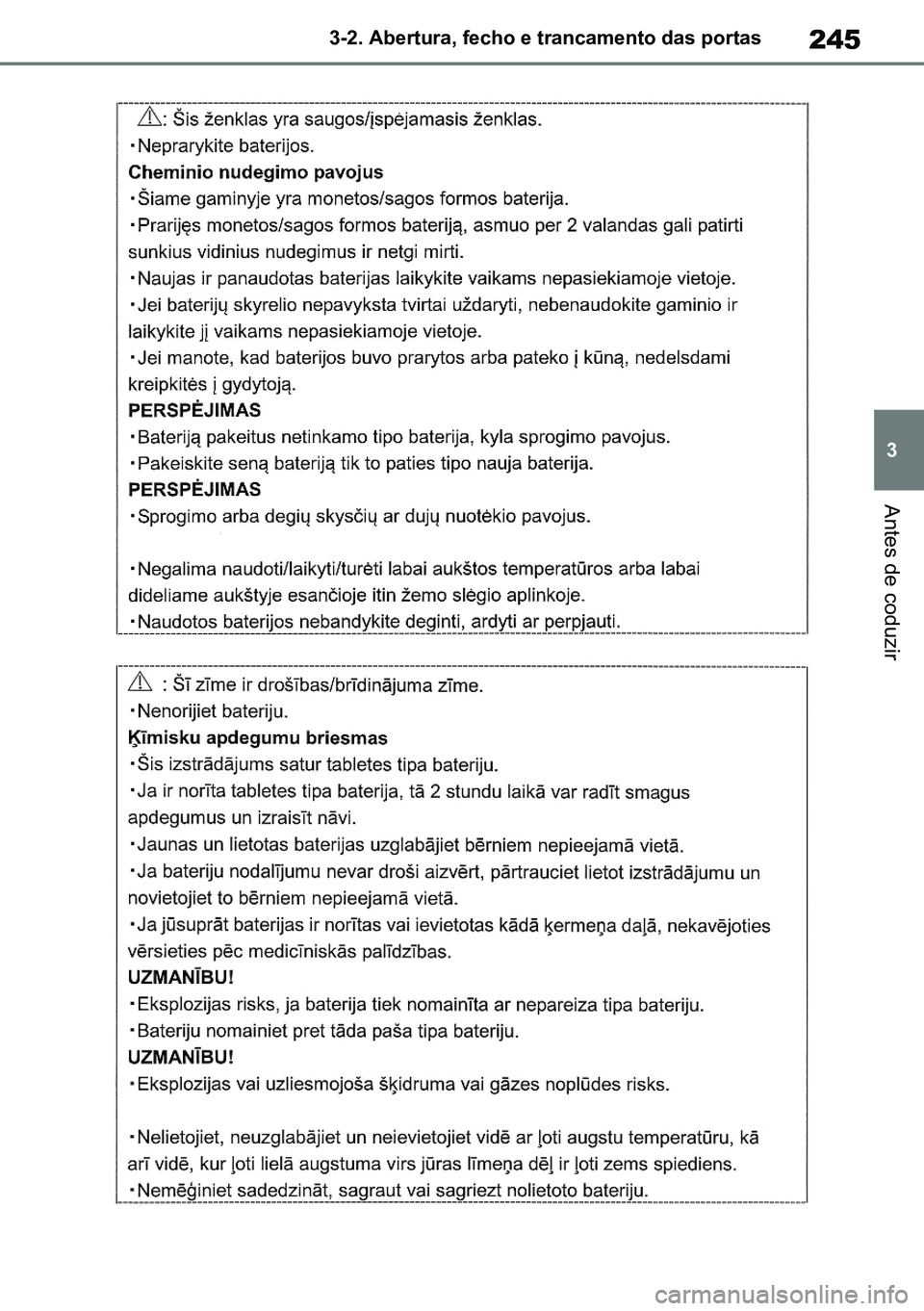 TOYOTA RAV4 2019  Manual de utilização (in Portuguese) 245
3
3-2. Abertura, fecho e trancamento das portas
Antes de coduzir
M42C86toeuenvhch03.fm  Page 245  Monday, February 3, 2020  11:41 PM
RAV4HV_OM_OM42C86E-1 maiadouro 04022020.pdf   24504/02/20   00: