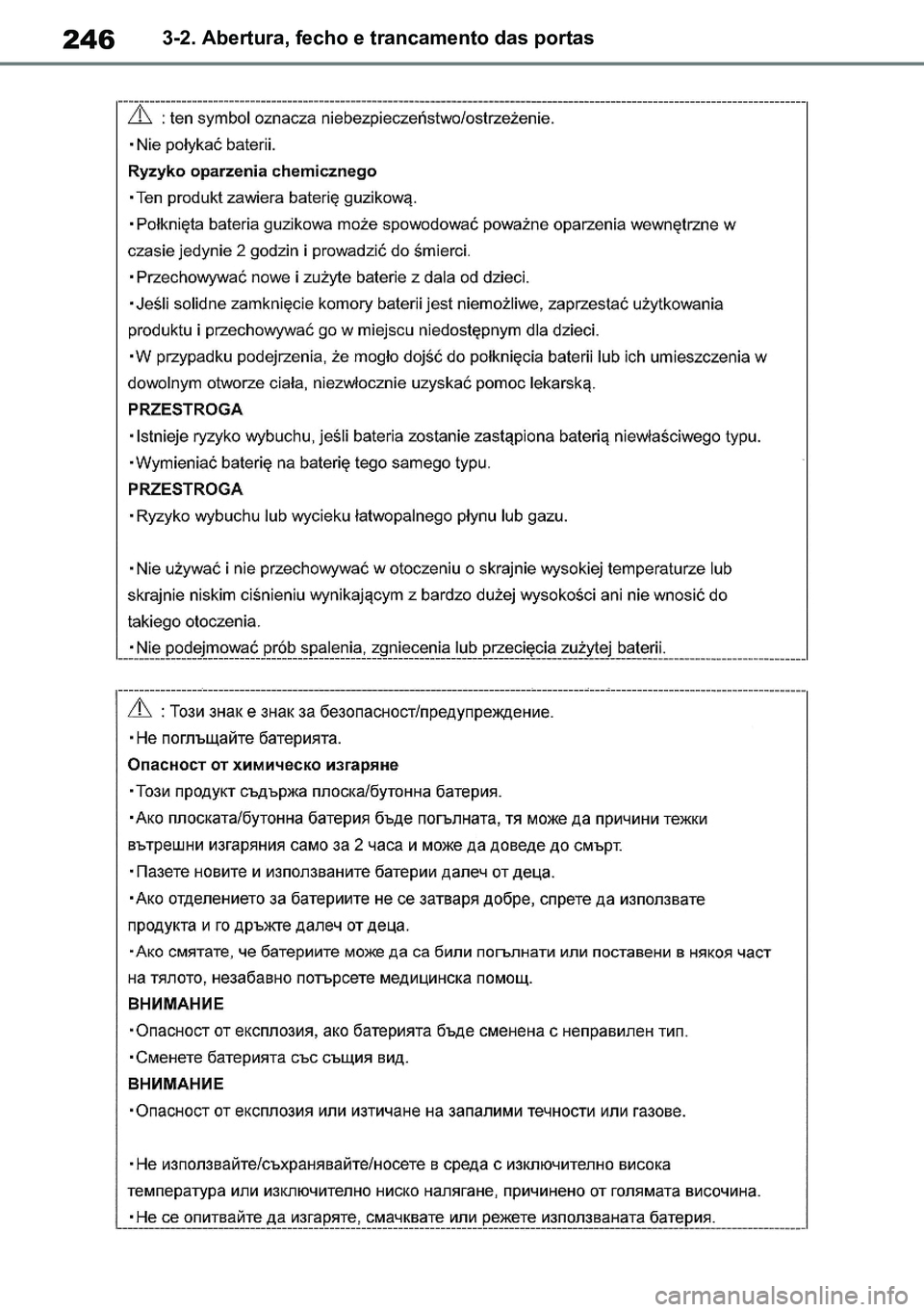 TOYOTA RAV4 2019  Manual de utilização (in Portuguese) 2463-2. Abertura, fecho e trancamento das portas
M42C86toeuenvhch03.fm  Page 246  Monday, February 3, 2020  11:41 PM
RAV4HV_OM_OM42C86E-1 maiadouro 04022020.pdf   24604/02/20   00:37 