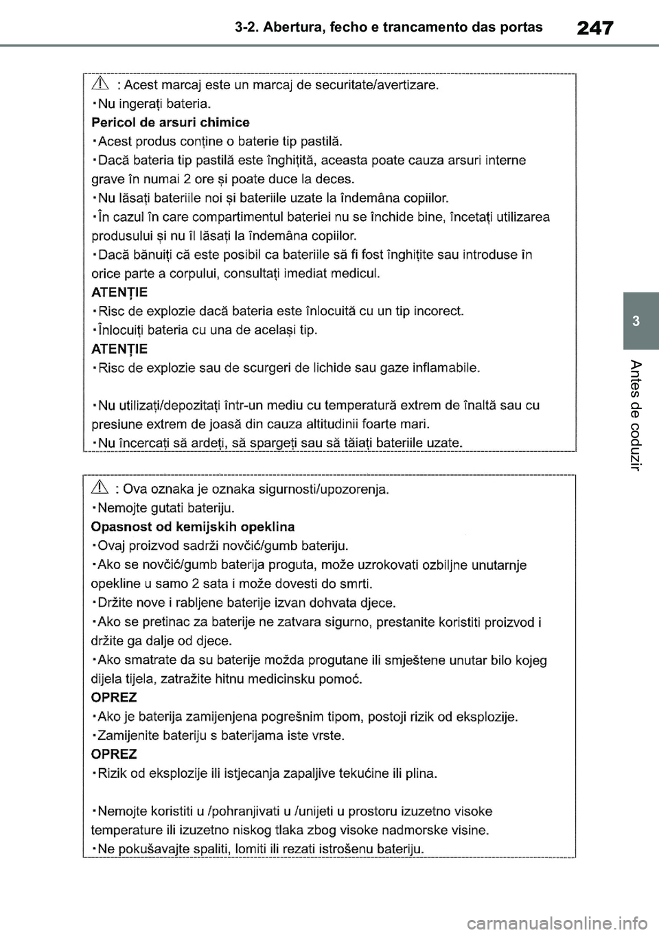 TOYOTA RAV4 2019  Manual de utilização (in Portuguese) 247
3
3-2. Abertura, fecho e trancamento das portas
Antes de coduzir
M42C86toeuenvhch03.fm  Page 247  Monday, February 3, 2020  11:41 PM
RAV4HV_OM_OM42C86E-1 maiadouro 04022020.pdf   24704/02/20   00: