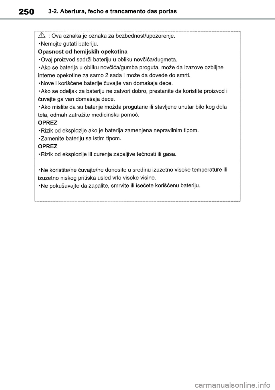 TOYOTA RAV4 2019  Manual de utilização (in Portuguese) 2503-2. Abertura, fecho e trancamento das portas
M42C86toeuenvhch03.fm  Page 250  Monday, February 3, 2020  11:41 PM
RAV4HV_OM_OM42C86E-1 maiadouro 04022020.pdf   25004/02/20   00:37 