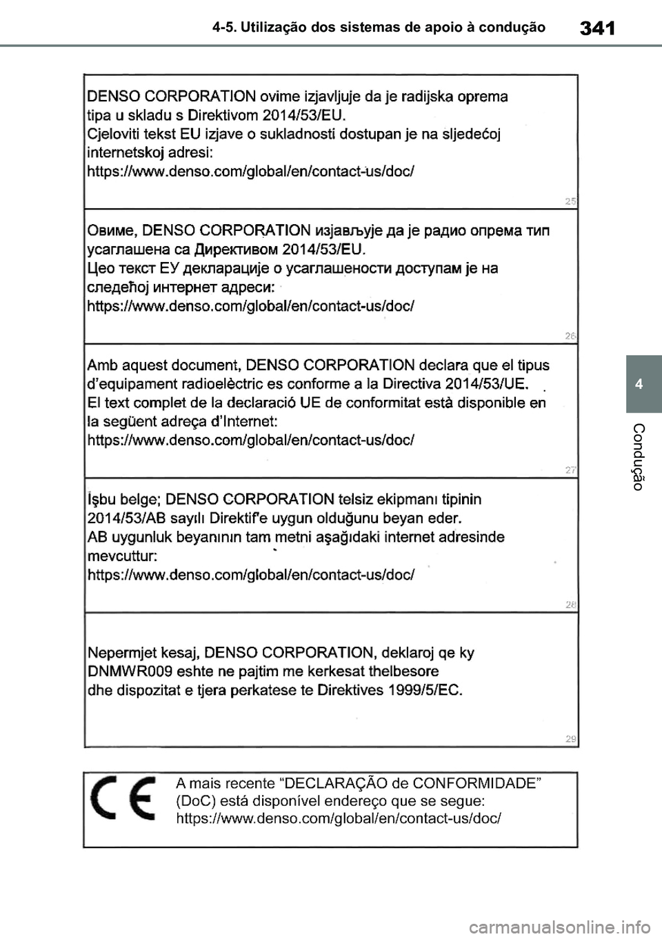 TOYOTA RAV4 2019 Manual de utilização (in Portuguese) 341
4
4-5. Utilização dos sistemas de apoio à condução
Condução
M42C86toeuenvhch04.fm Page 341 Monday, February 3, 2020 11:45 PM
RAV4HV_OM_OM42C86E-1 maiadouro 04022020.pdf 34104/02/20 0 TOYOTA RAV4 2019 Manual de utilização (in Portuguese) 341
4
4-5. Utilização dos sistemas de apoio à condução
Condução
M42C86toeuenvhch04.fm Page 341 Monday, February 3, 2020 11:45 PM
RAV4HV_OM_OM42C86E-1 maiadouro 04022020.pdf 34104/02/20 0