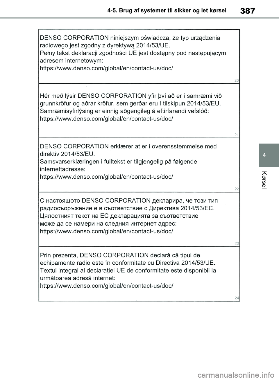TOYOTA RAV4 2018  Brugsanvisning (in Danish) 387
4
4-5. Brug af systemer til sikker og let kørsel
Kørsel
OM42B34DK.book  Page 387  Thursday, November 22, 2018  3:41 PM 