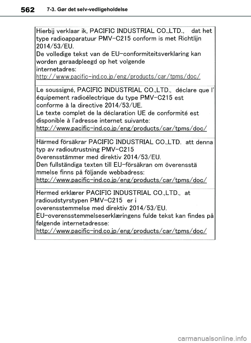 TOYOTA RAV4 2018 Brugsanvisning (in Danish) 5627-3. Gør det selv-vedligeholdelse
OM42B34DK.book Page 562 Thursday, November 22, 2018 3:41 PM TOYOTA RAV4 2018 Brugsanvisning (in Danish) 5627-3. Gør det selv-vedligeholdelse
OM42B34DK.book Page 562 Thursday, November 22, 2018 3:41 PM