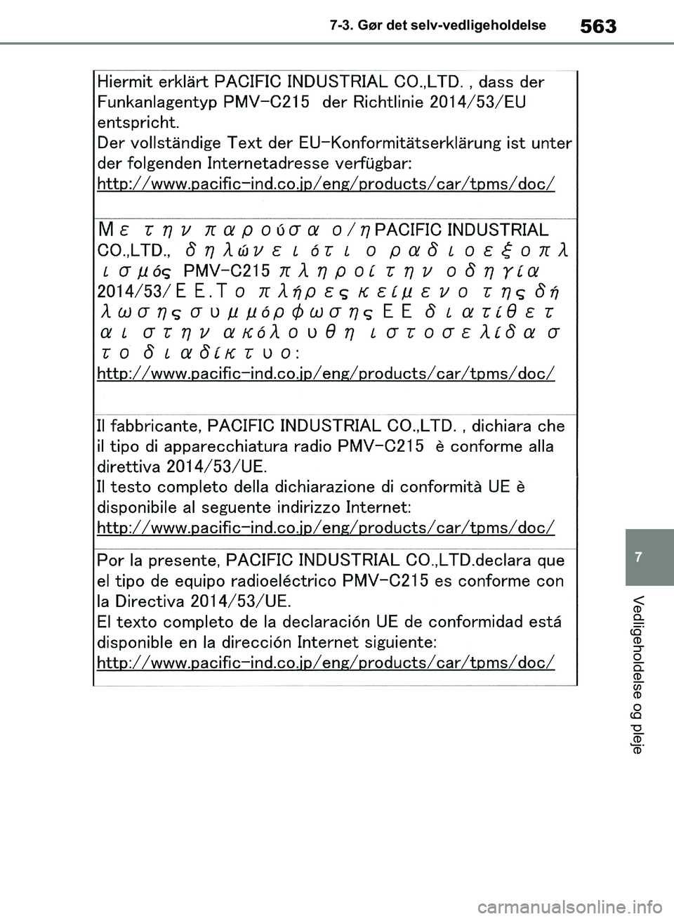 TOYOTA RAV4 2018 Brugsanvisning (in Danish) 563
7
7-3. Gør det selv-vedligeholdelse
Vedligeholdelse og pleje
OM42B34DK.book Page 563 Thursday, November 22, 2018 3:41 PM TOYOTA RAV4 2018 Brugsanvisning (in Danish) 563
7
7-3. Gør det selv-vedligeholdelse
Vedligeholdelse og pleje
OM42B34DK.book Page 563 Thursday, November 22, 2018 3:41 PM
