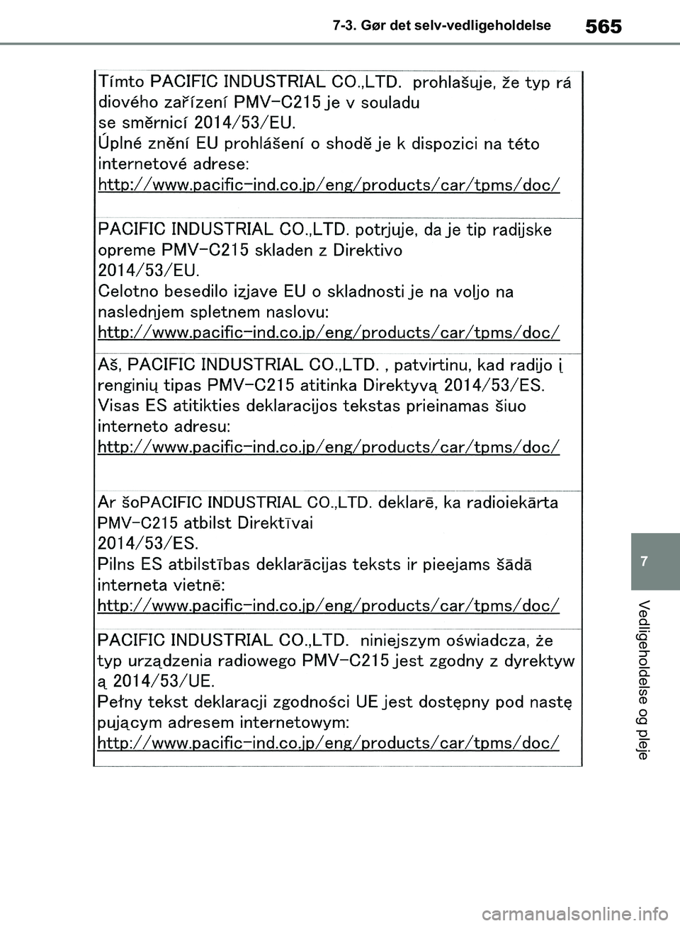 TOYOTA RAV4 2018 Brugsanvisning (in Danish) 565
7
7-3. Gør det selv-vedligeholdelse
Vedligeholdelse og pleje
OM42B34DK.book Page 565 Thursday, November 22, 2018 3:41 PM TOYOTA RAV4 2018 Brugsanvisning (in Danish) 565
7
7-3. Gør det selv-vedligeholdelse
Vedligeholdelse og pleje
OM42B34DK.book Page 565 Thursday, November 22, 2018 3:41 PM