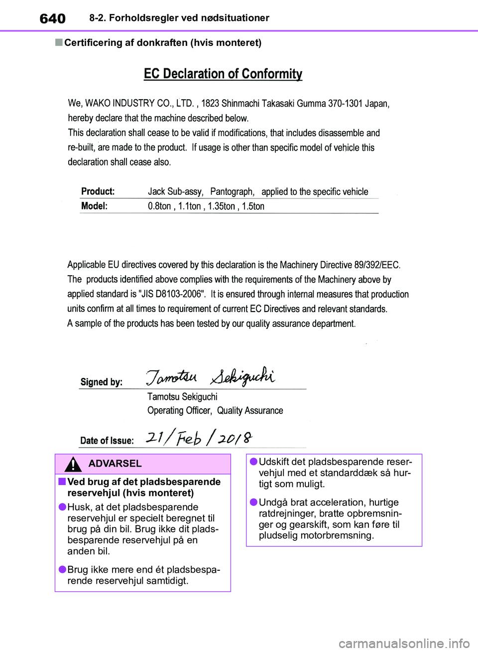 TOYOTA RAV4 2018 Brugsanvisning (in Danish) 6408-2. Forholdsregler ved nødsituationer
nCertificering af donkraften (hvis monteret)
ADVARSEL
nVed brug af det pladsbesparende
reservehjul (hvis monteret)
lHusk, at det pladsbesparende
reservehju TOYOTA RAV4 2018 Brugsanvisning (in Danish) 6408-2. Forholdsregler ved nødsituationer
nCertificering af donkraften (hvis monteret)
ADVARSEL
nVed brug af det pladsbesparende
reservehjul (hvis monteret)
lHusk, at det pladsbesparende
reservehju