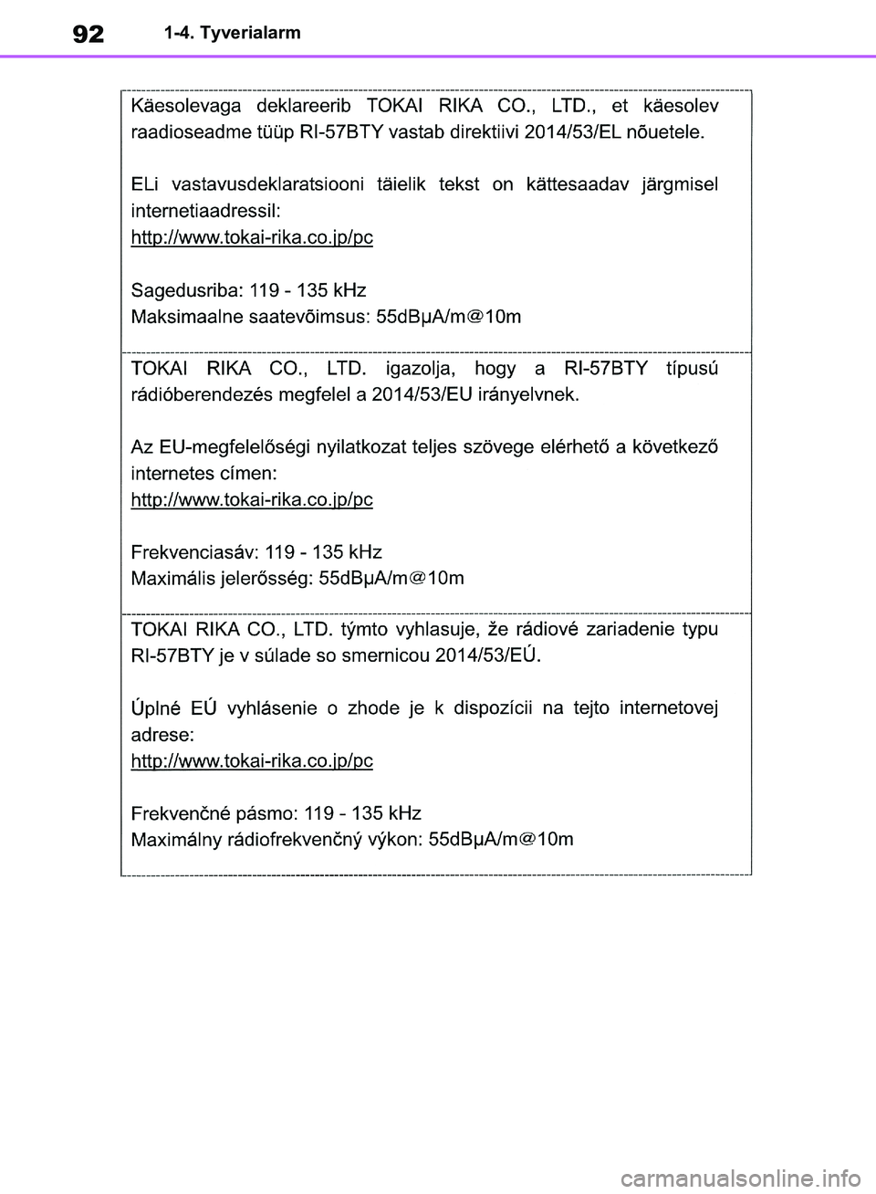 TOYOTA RAV4 2018 Brugsanvisning (in Danish) 921-4. Tyverialarm
OM42B34DK.book Page 92 Thursday, November 22, 2018 3:41 PM TOYOTA RAV4 2018 Brugsanvisning (in Danish) 921-4. Tyverialarm
OM42B34DK.book Page 92 Thursday, November 22, 2018 3:41 PM