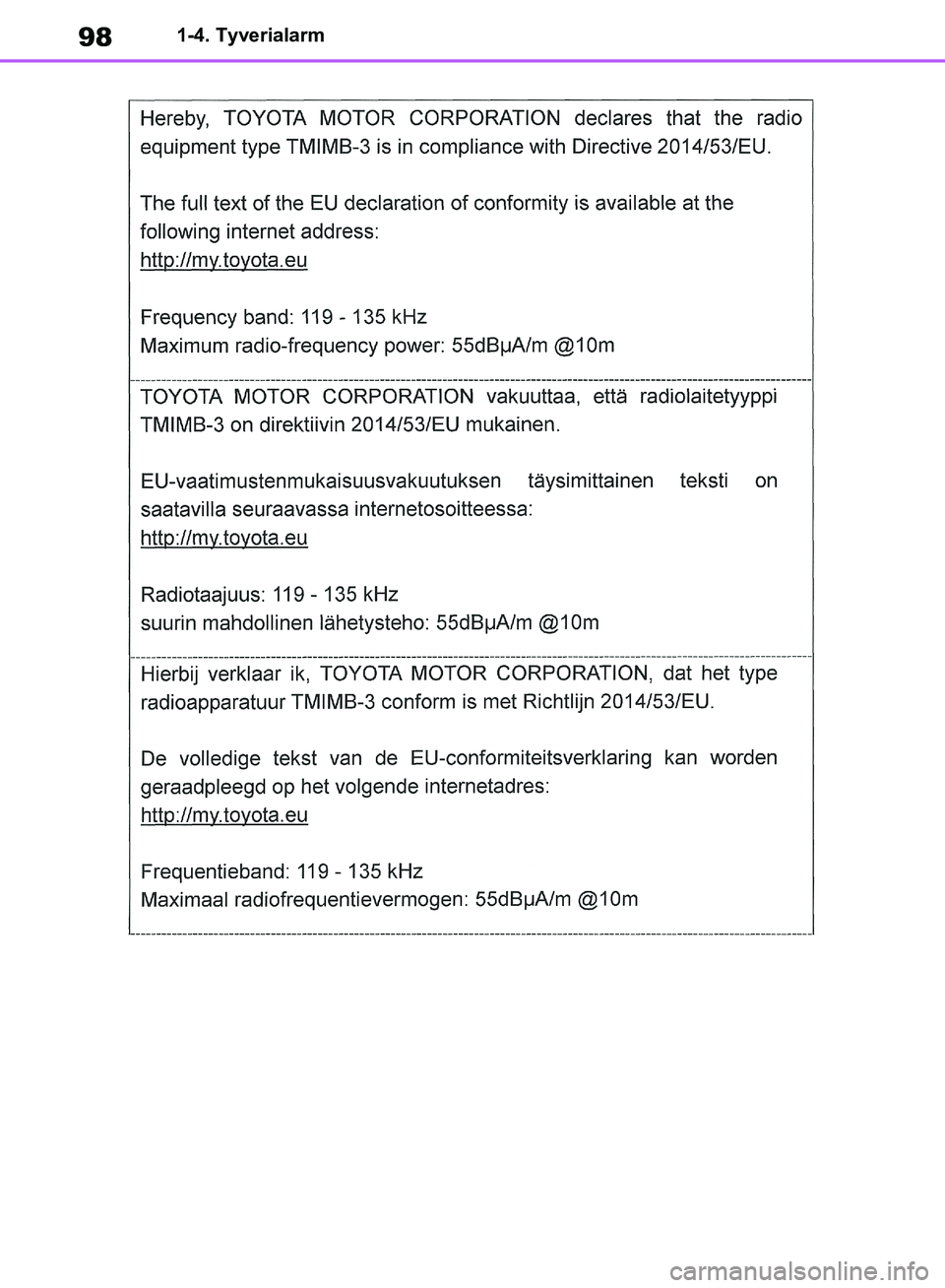 TOYOTA RAV4 2018 Brugsanvisning (in Danish) 981-4. Tyverialarm
OM42B34DK.book Page 98 Thursday, November 22, 2018 3:41 PM TOYOTA RAV4 2018 Brugsanvisning (in Danish) 981-4. Tyverialarm
OM42B34DK.book Page 98 Thursday, November 22, 2018 3:41 PM