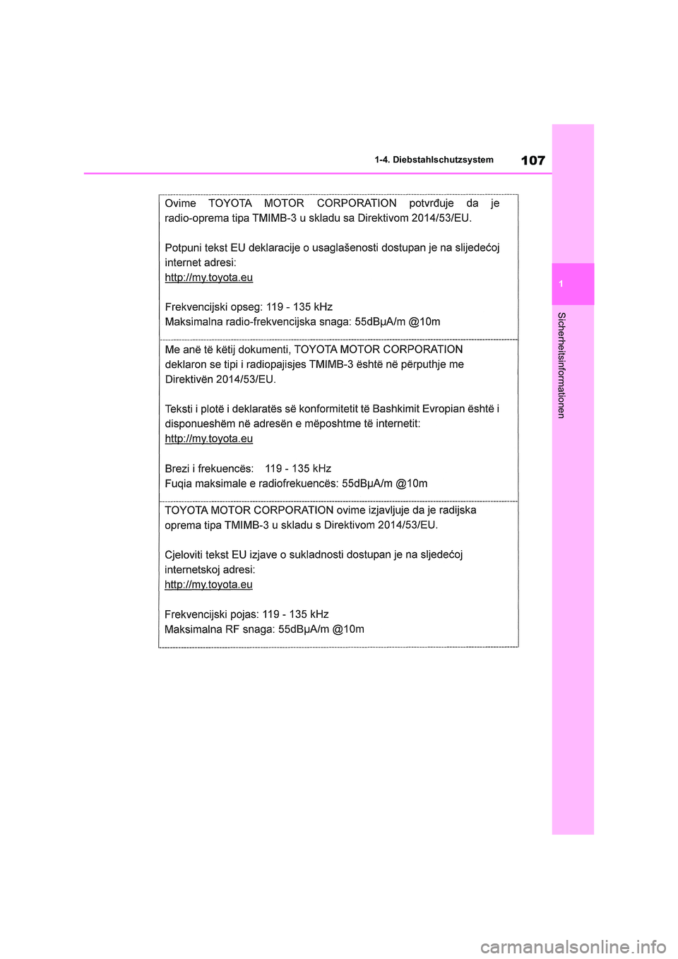 TOYOTA RAV4 2018 Betriebsanleitungen (in German) 107
1
1-4. Diebstahlschutzsystem
Sicherheitsinformationen TOYOTA RAV4 2018 Betriebsanleitungen (in German) 107
1
1-4. Diebstahlschutzsystem
Sicherheitsinformationen
