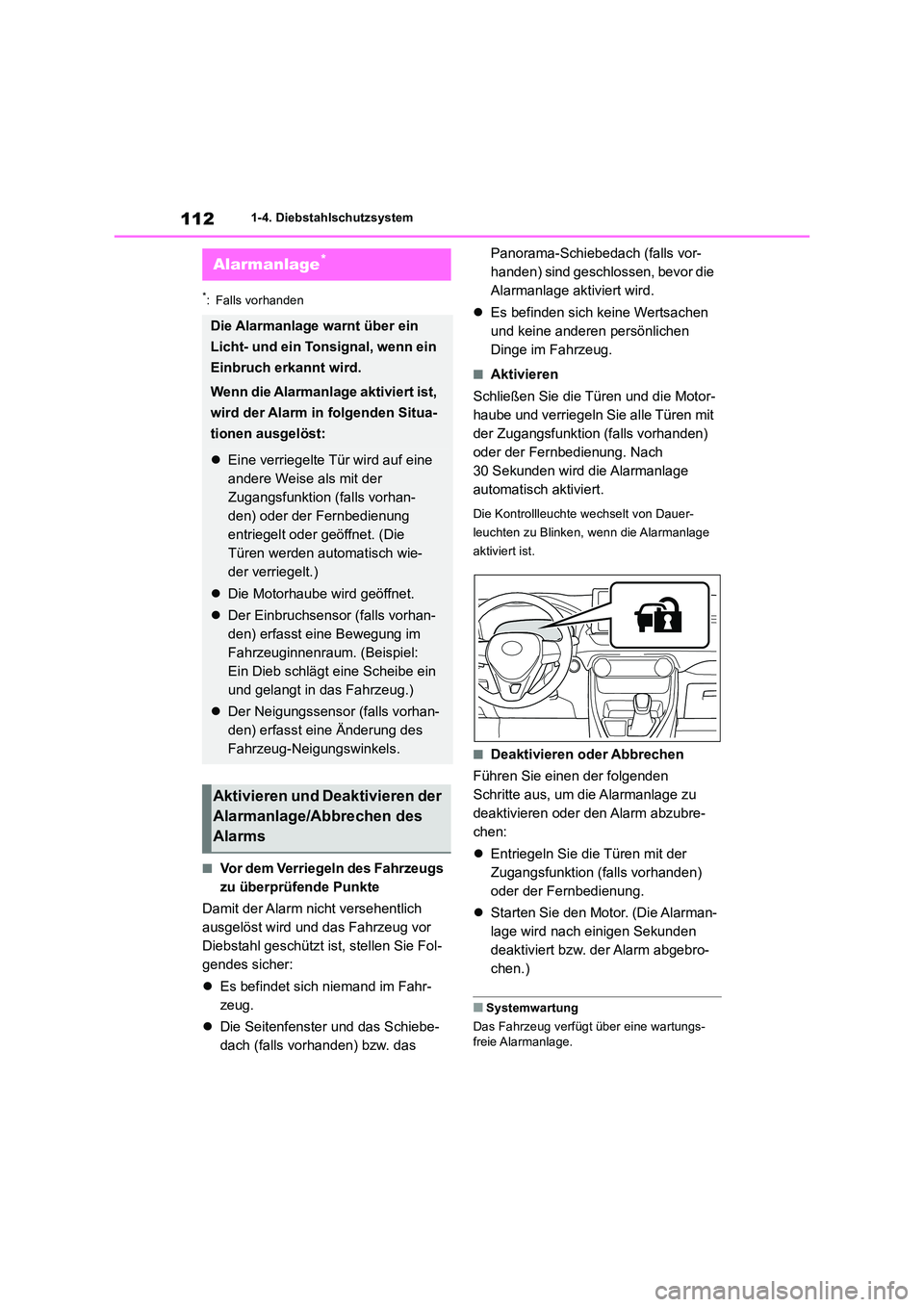 TOYOTA RAV4 2018 Betriebsanleitungen (in German) 1121-4. Diebstahlschutzsystem
*: Falls vorhanden
■Vor dem Verriegeln des Fahrzeugs
zu überprüfende Punkte
Damit der Alarm nicht versehentlich
ausgelöst wird und das Fahrzeug vor
Diebstahl g TOYOTA RAV4 2018 Betriebsanleitungen (in German) 1121-4. Diebstahlschutzsystem
*: Falls vorhanden
■Vor dem Verriegeln des Fahrzeugs
zu überprüfende Punkte
Damit der Alarm nicht versehentlich
ausgelöst wird und das Fahrzeug vor
Diebstahl g