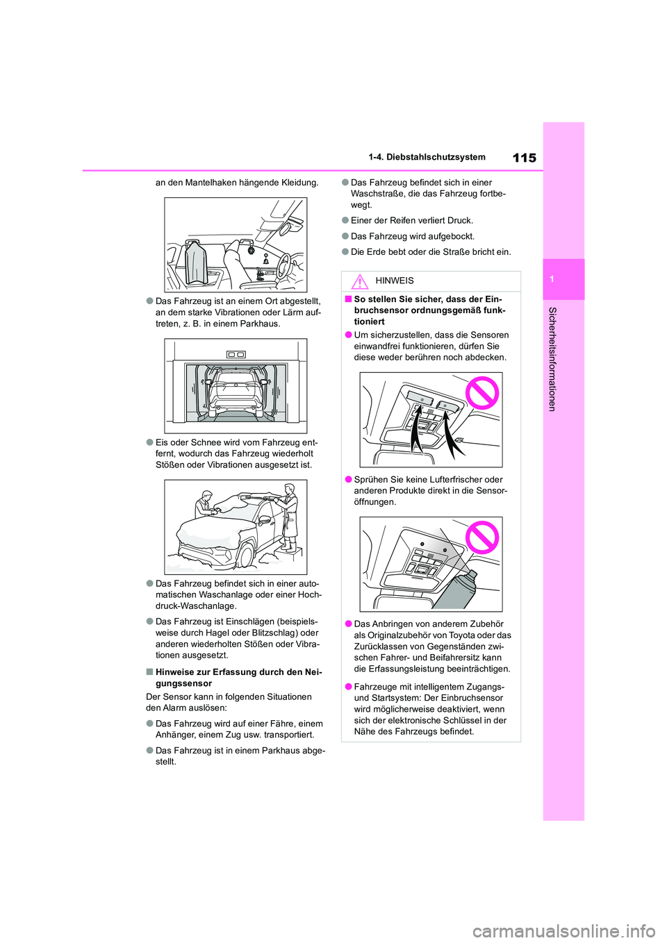 TOYOTA RAV4 2018 Betriebsanleitungen (in German) 115
1
1-4. Diebstahlschutzsystem
Sicherheitsinformationen
an den Mantelhaken hängende Kleidung.
●Das Fahrzeug ist an einem Ort abgestellt,
an dem starke Vibrationen oder Lärm auf- treten, z. B. TOYOTA RAV4 2018 Betriebsanleitungen (in German) 115
1
1-4. Diebstahlschutzsystem
Sicherheitsinformationen
an den Mantelhaken hängende Kleidung.
●Das Fahrzeug ist an einem Ort abgestellt,
an dem starke Vibrationen oder Lärm auf- treten, z. B.