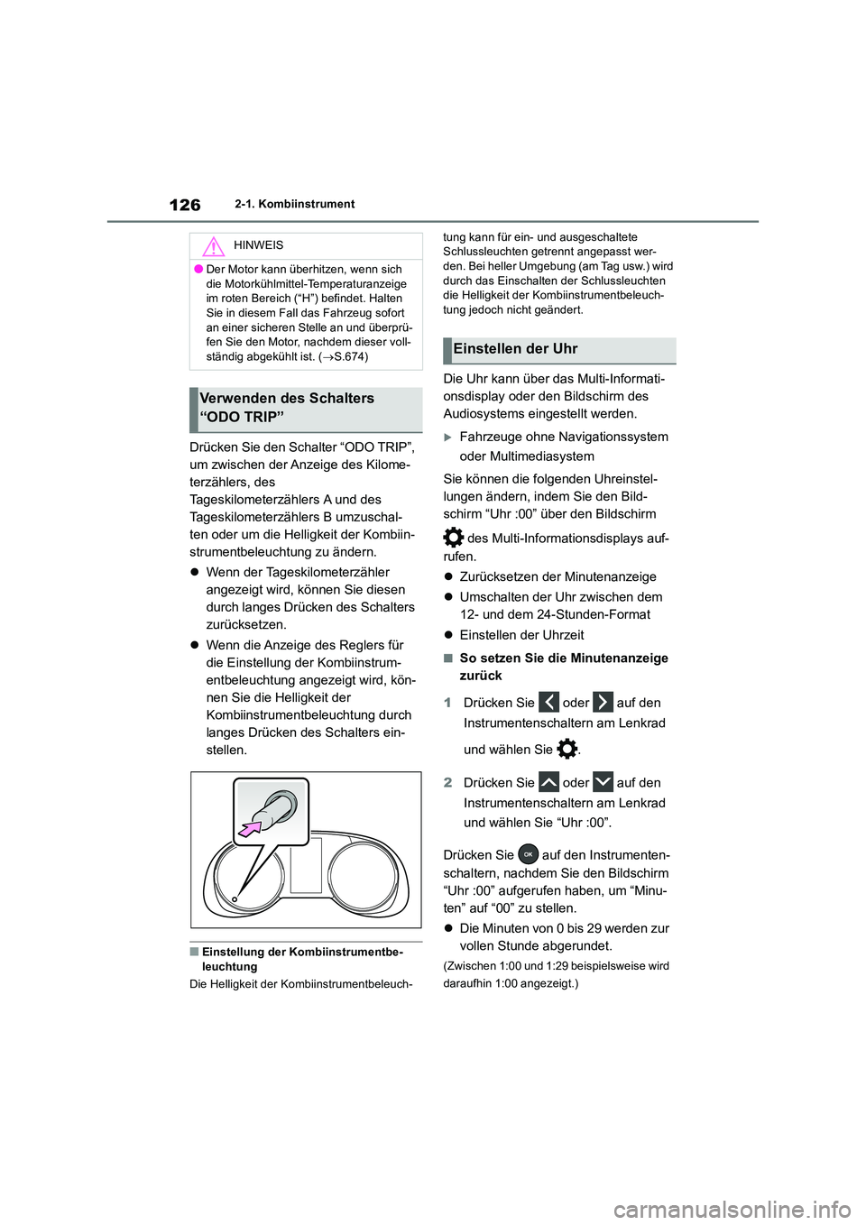 TOYOTA RAV4 2018 Betriebsanleitungen (in German) 1262-1. Kombiinstrument
Drücken Sie den Schalter “ODO TRIP”,
um zwischen der Anzeige des Kilome-
terzählers, des
Tageskilometerzählers A und des
Tageskilometerzählers B umzuschal-
ten oder TOYOTA RAV4 2018 Betriebsanleitungen (in German) 1262-1. Kombiinstrument
Drücken Sie den Schalter “ODO TRIP”,
um zwischen der Anzeige des Kilome-
terzählers, des
Tageskilometerzählers A und des
Tageskilometerzählers B umzuschal-
ten oder