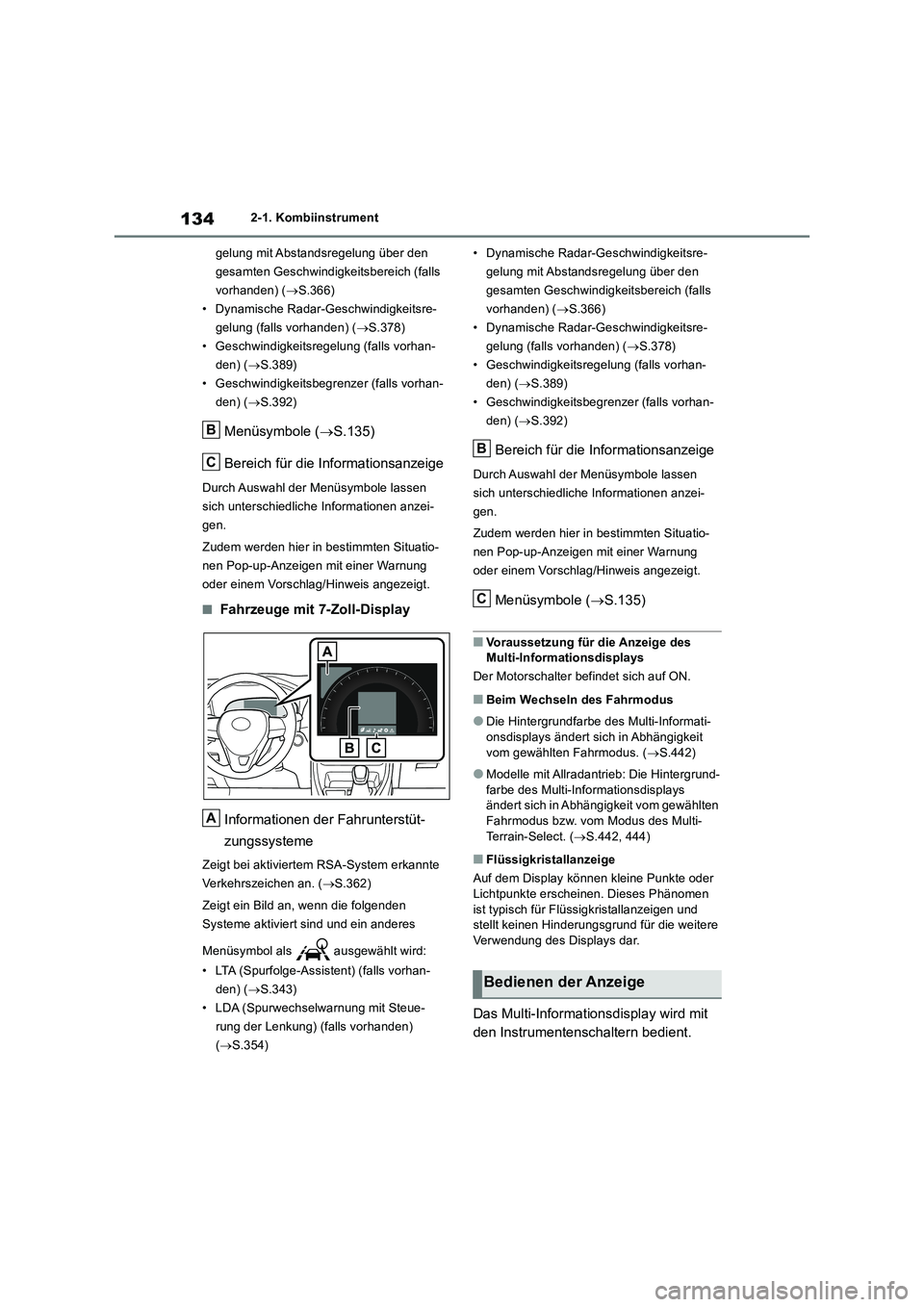 TOYOTA RAV4 2018 Betriebsanleitungen (in German) 1342-1. Kombiinstrument
gelung mit Abstandsregelung über den
gesamten Geschwindigkeitsbereich (falls
vorhanden) ( S.366)
• Dynamische Radar-Geschwindigkeitsre-
gelung (falls vorhanden) ( TOYOTA RAV4 2018 Betriebsanleitungen (in German) 1342-1. Kombiinstrument
gelung mit Abstandsregelung über den
gesamten Geschwindigkeitsbereich (falls
vorhanden) ( S.366)
• Dynamische Radar-Geschwindigkeitsre-
gelung (falls vorhanden) (