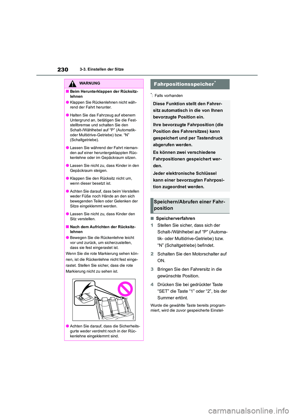 TOYOTA RAV4 2018 Betriebsanleitungen (in German) 2303-3. Einstellen der Sitze
*: Falls vorhanden
■Speicherverfahren
1 Stellen Sie sicher, dass sich der
Schalt-/Wählhebel auf “P” (Automa-
tik- oder Multidrive-Getriebe) bzw.
“N” (Scha TOYOTA RAV4 2018 Betriebsanleitungen (in German) 2303-3. Einstellen der Sitze
*: Falls vorhanden
■Speicherverfahren
1 Stellen Sie sicher, dass sich der
Schalt-/Wählhebel auf “P” (Automa-
tik- oder Multidrive-Getriebe) bzw.
“N” (Scha
