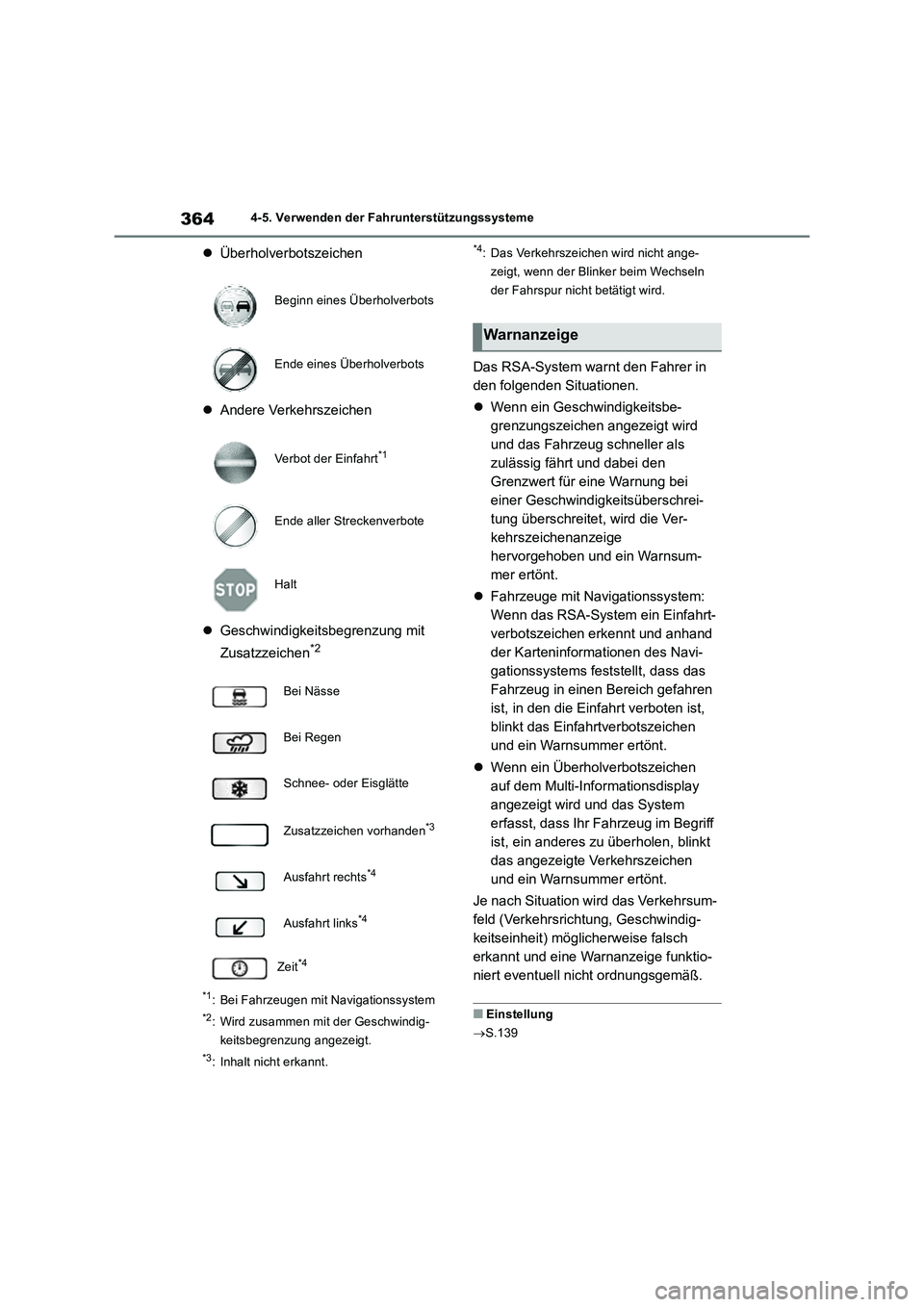 TOYOTA RAV4 2018  Betriebsanleitungen (in German) 3644-5. Verwenden der Fahrunterstützungssysteme
Überholverbotszeichen
Andere Verkehrszeichen
Geschwindigkeitsbegrenzung mit 
Zusatzzeichen
*2
*1: Bei Fahrzeugen mit Navigationssystem
*2: Wi