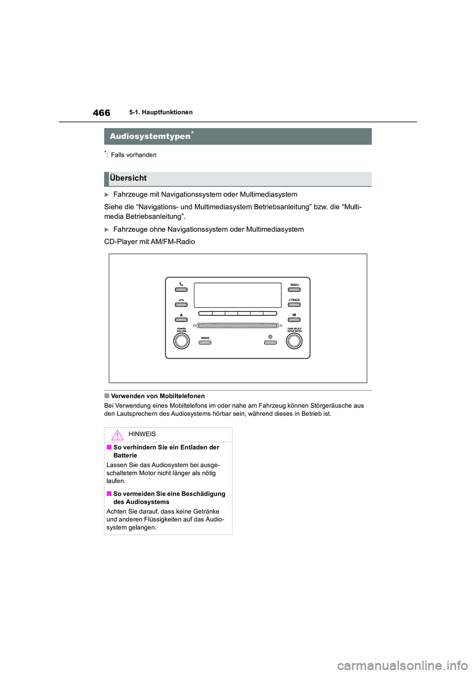 TOYOTA RAV4 2018 Betriebsanleitungen (in German) 4665-1. Hauptfunktionen
5-1.Hauptfunktio nen
*: Falls vorhanden
Fahrzeuge mit Navigationssystem oder Multimediasystem
Siehe die “Navigations- und Multimediasystem Betriebsanleitung” bzw. die TOYOTA RAV4 2018 Betriebsanleitungen (in German) 4665-1. Hauptfunktionen
5-1.Hauptfunktio nen
*: Falls vorhanden
Fahrzeuge mit Navigationssystem oder Multimediasystem
Siehe die “Navigations- und Multimediasystem Betriebsanleitung” bzw. die