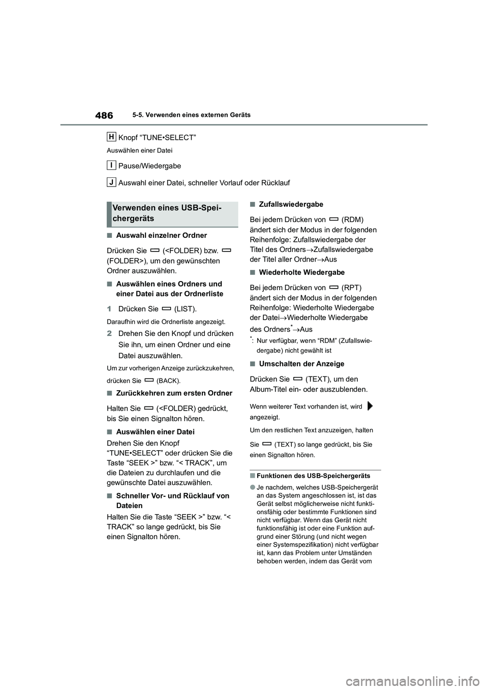 TOYOTA RAV4 2018 Betriebsanleitungen (in German) 4865-5. Verwenden eines externen Geräts
Knopf “TUNE•SELECT”
Auswählen einer Datei
Pause/Wiedergabe
Auswahl einer Datei, schneller Vorlauf oder Rücklauf
■Auswahl einzelner Ordner
Drücken Si TOYOTA RAV4 2018 Betriebsanleitungen (in German) 4865-5. Verwenden eines externen Geräts
Knopf “TUNE•SELECT”
Auswählen einer Datei
Pause/Wiedergabe
Auswahl einer Datei, schneller Vorlauf oder Rücklauf
■Auswahl einzelner Ordner
Drücken Si