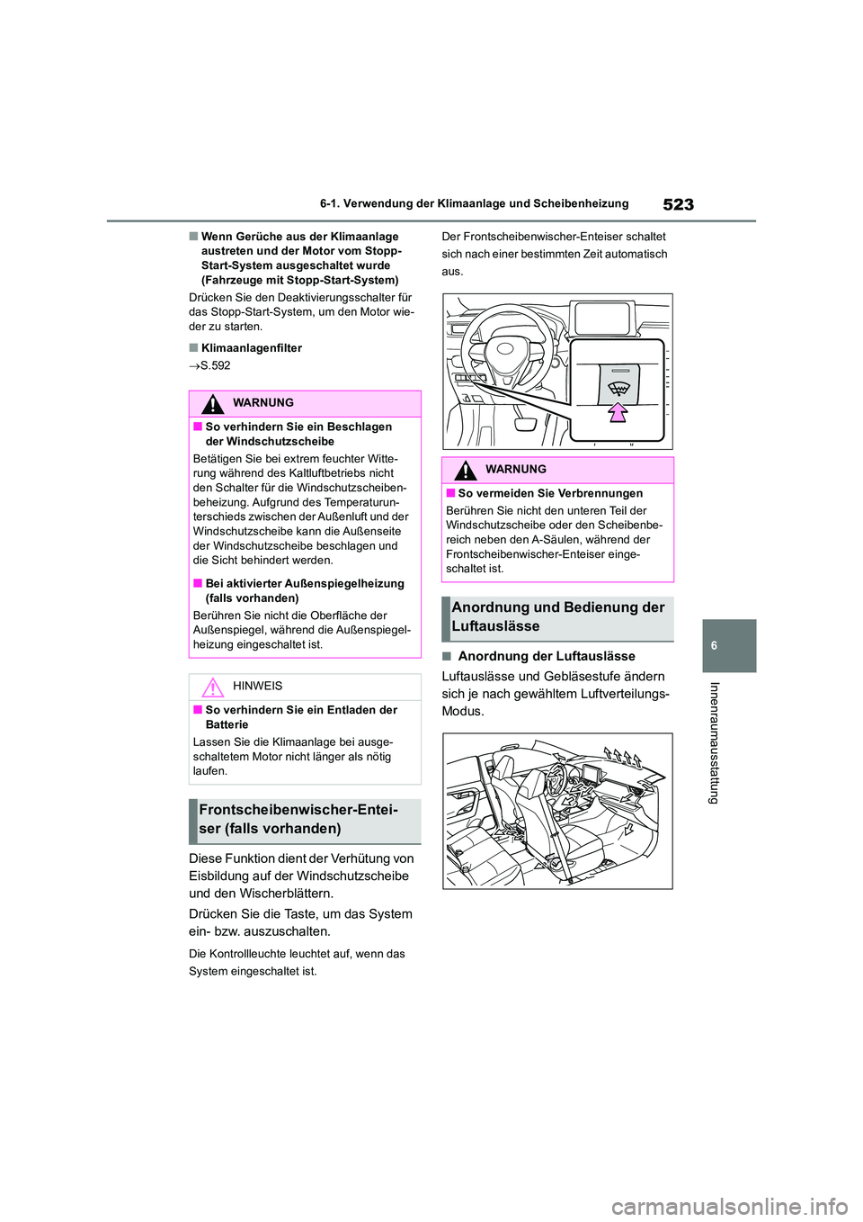 TOYOTA RAV4 2018 Betriebsanleitungen (in German) 523
6
6-1. Verwendung der Klimaanlage und Scheibenheizung
Innenraumausstattung
■Wenn Gerüche aus der Klimaanlage austreten und der Motor vom Stopp-Start-System ausgeschaltet wurde
(Fahrzeuge mi TOYOTA RAV4 2018 Betriebsanleitungen (in German) 523
6
6-1. Verwendung der Klimaanlage und Scheibenheizung
Innenraumausstattung
■Wenn Gerüche aus der Klimaanlage austreten und der Motor vom Stopp-Start-System ausgeschaltet wurde
(Fahrzeuge mi