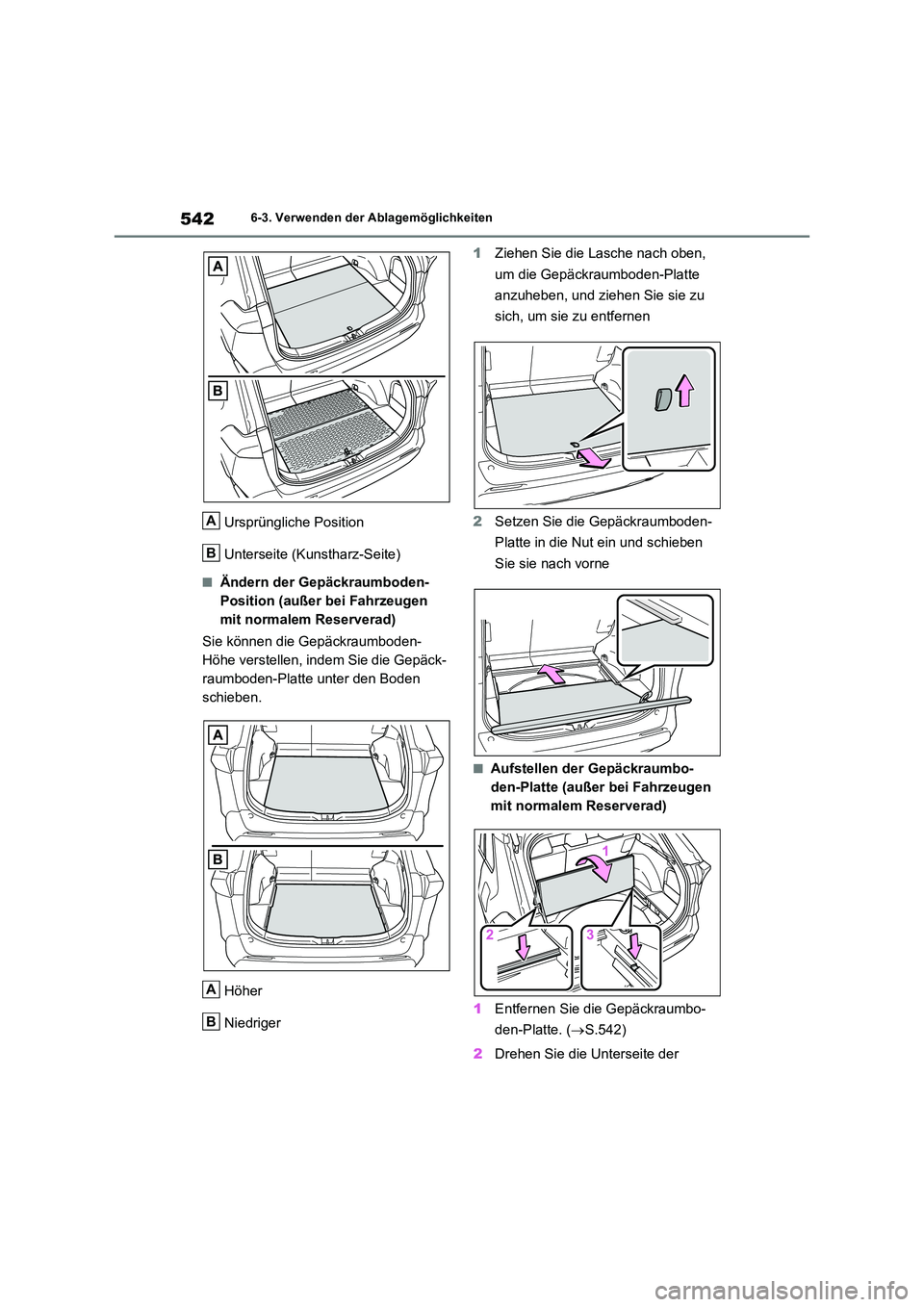TOYOTA RAV4 2018 Betriebsanleitungen (in German) 5426-3. Verwenden der Ablagemöglichkeiten
Ursprüngliche Position
Unterseite (Kunstharz-Seite)
■Ändern der Gepäckraumboden-
Position (außer bei Fahrzeugen
mit normalem Reserverad)
Sie könne TOYOTA RAV4 2018 Betriebsanleitungen (in German) 5426-3. Verwenden der Ablagemöglichkeiten
Ursprüngliche Position
Unterseite (Kunstharz-Seite)
■Ändern der Gepäckraumboden-
Position (außer bei Fahrzeugen
mit normalem Reserverad)
Sie könne