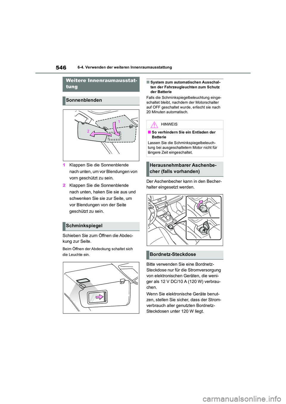 TOYOTA RAV4 2018 Betriebsanleitungen (in German) 5466-4. Verwenden der weiteren Innenraumausstattung
6-4.Verwende n d er weite ren Innen rauma usstattun g
1Klappen Sie die Sonnenblende
nach unten, um vor Blendungen von
vorn geschützt zu sein. TOYOTA RAV4 2018 Betriebsanleitungen (in German) 5466-4. Verwenden der weiteren Innenraumausstattung
6-4.Verwende n d er weite ren Innen rauma usstattun g
1Klappen Sie die Sonnenblende
nach unten, um vor Blendungen von
vorn geschützt zu sein.