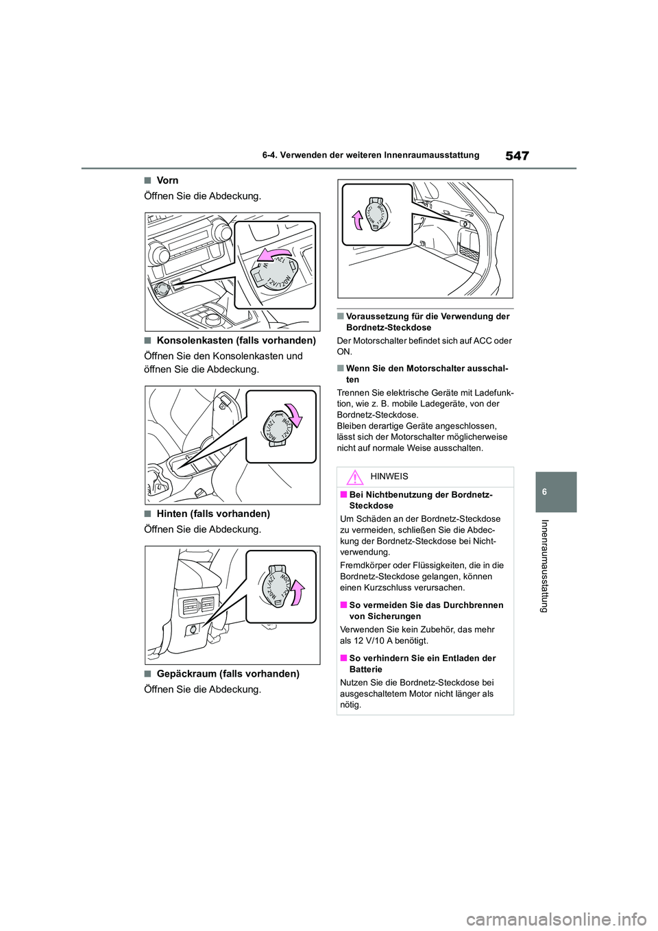 TOYOTA RAV4 2018 Betriebsanleitungen (in German) 547
6
6-4. Verwenden der weiteren Innenraumausstattung
Innenraumausstattung
■Vo r n
Öffnen Sie die Abdeckung.
■Konsolenkasten (falls vorhanden)
Öffnen Sie den Konsolenkasten und
öffnen Sie TOYOTA RAV4 2018 Betriebsanleitungen (in German) 547
6
6-4. Verwenden der weiteren Innenraumausstattung
Innenraumausstattung
■Vo r n
Öffnen Sie die Abdeckung.
■Konsolenkasten (falls vorhanden)
Öffnen Sie den Konsolenkasten und
öffnen Sie