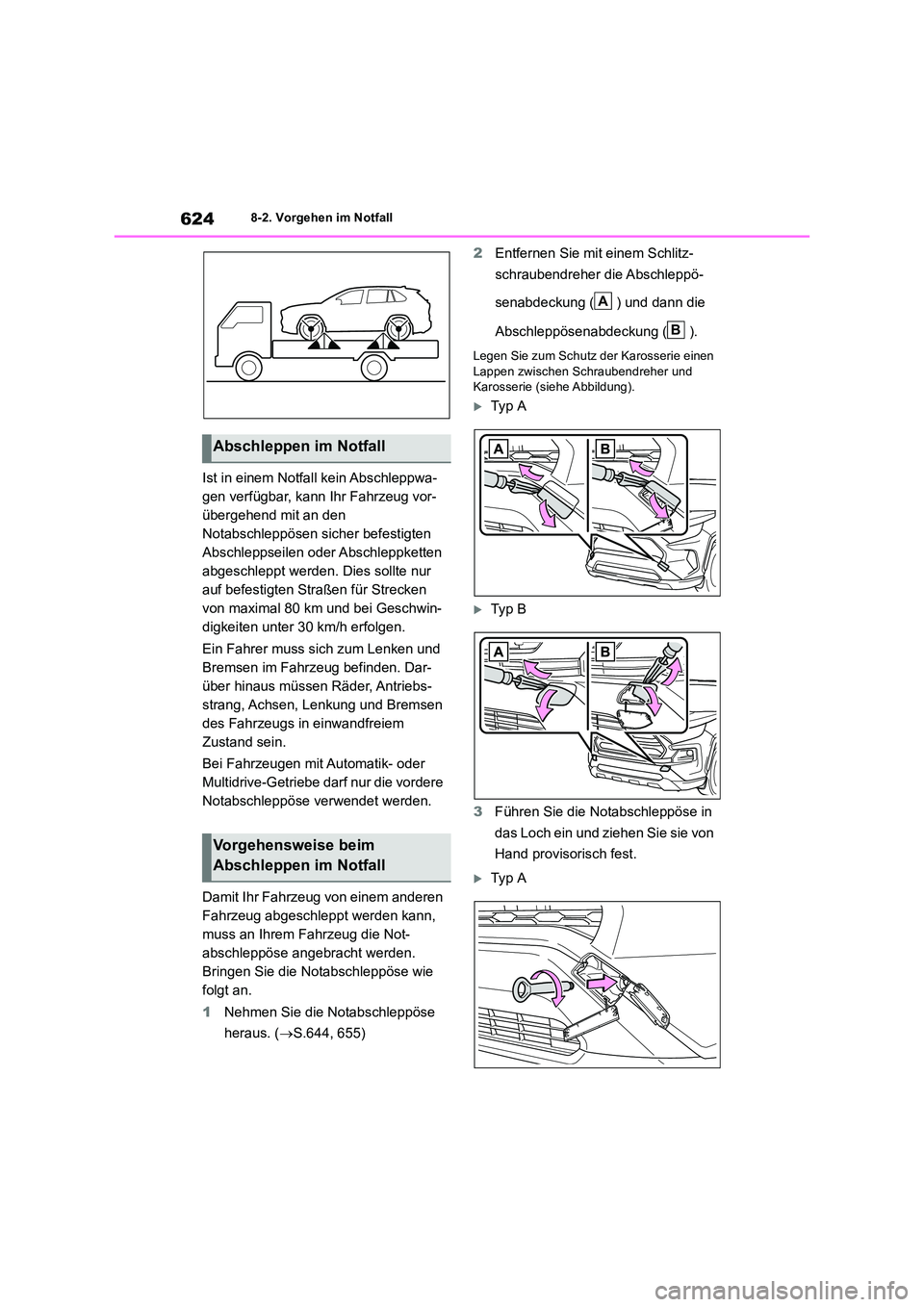 TOYOTA RAV4 2018 Betriebsanleitungen (in German) 6248-2. Vorgehen im Notfall
Ist in einem Notfall kein Abschleppwa-
gen verfügbar, kann Ihr Fahrzeug vor-
übergehend mit an den
Notabschleppösen sicher befestigten
Abschleppseilen oder Abschleppk TOYOTA RAV4 2018 Betriebsanleitungen (in German) 6248-2. Vorgehen im Notfall
Ist in einem Notfall kein Abschleppwa-
gen verfügbar, kann Ihr Fahrzeug vor-
übergehend mit an den
Notabschleppösen sicher befestigten
Abschleppseilen oder Abschleppk